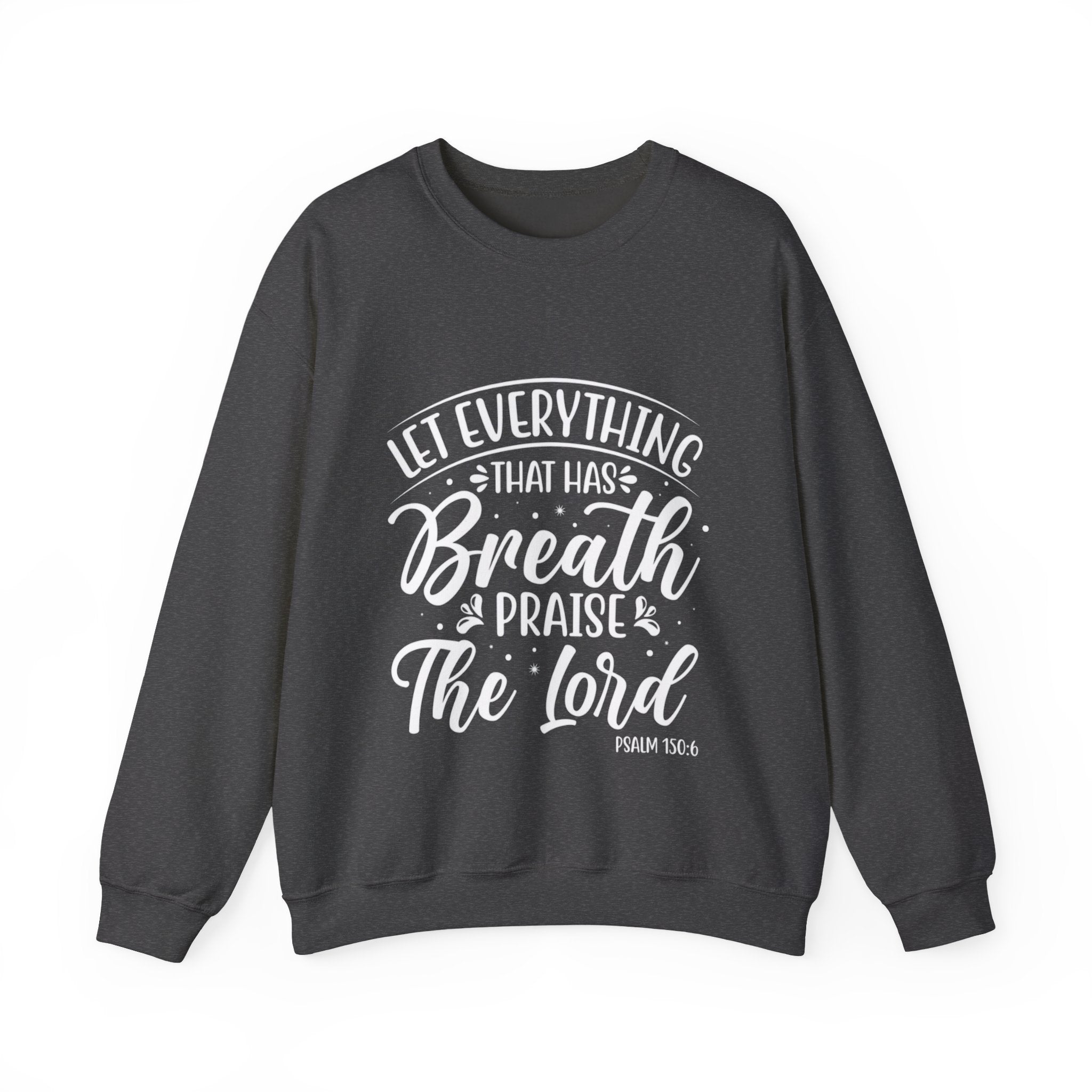 Psalm 150:6 Praise Crewneck Sweatshirt – Faith & Comfort