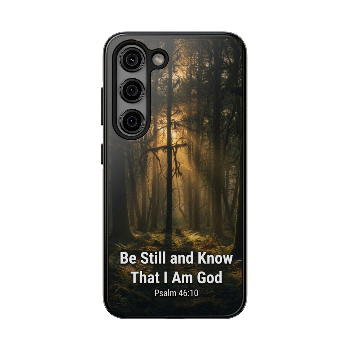 Bible Verse Phone Case — "Be Still and Know That I Am God" (Psalm 46:10)