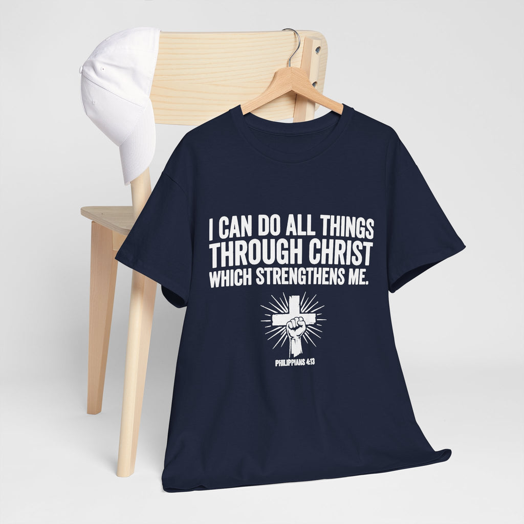 I Can Do All Things Through Christ — Philippians 4:13 Christian T-Shirt