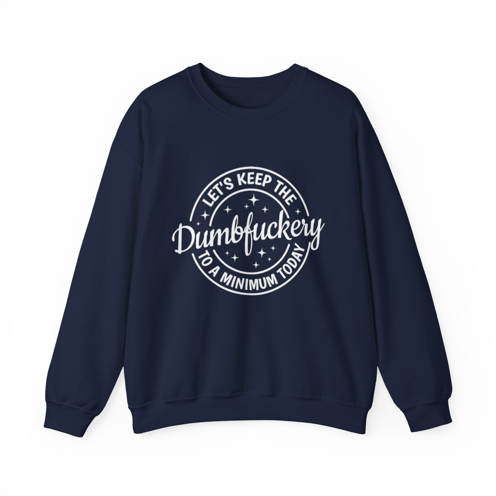 Crewneck Sweatshirt — "Let's Keep the Dumbfuckery" Retro Graphic