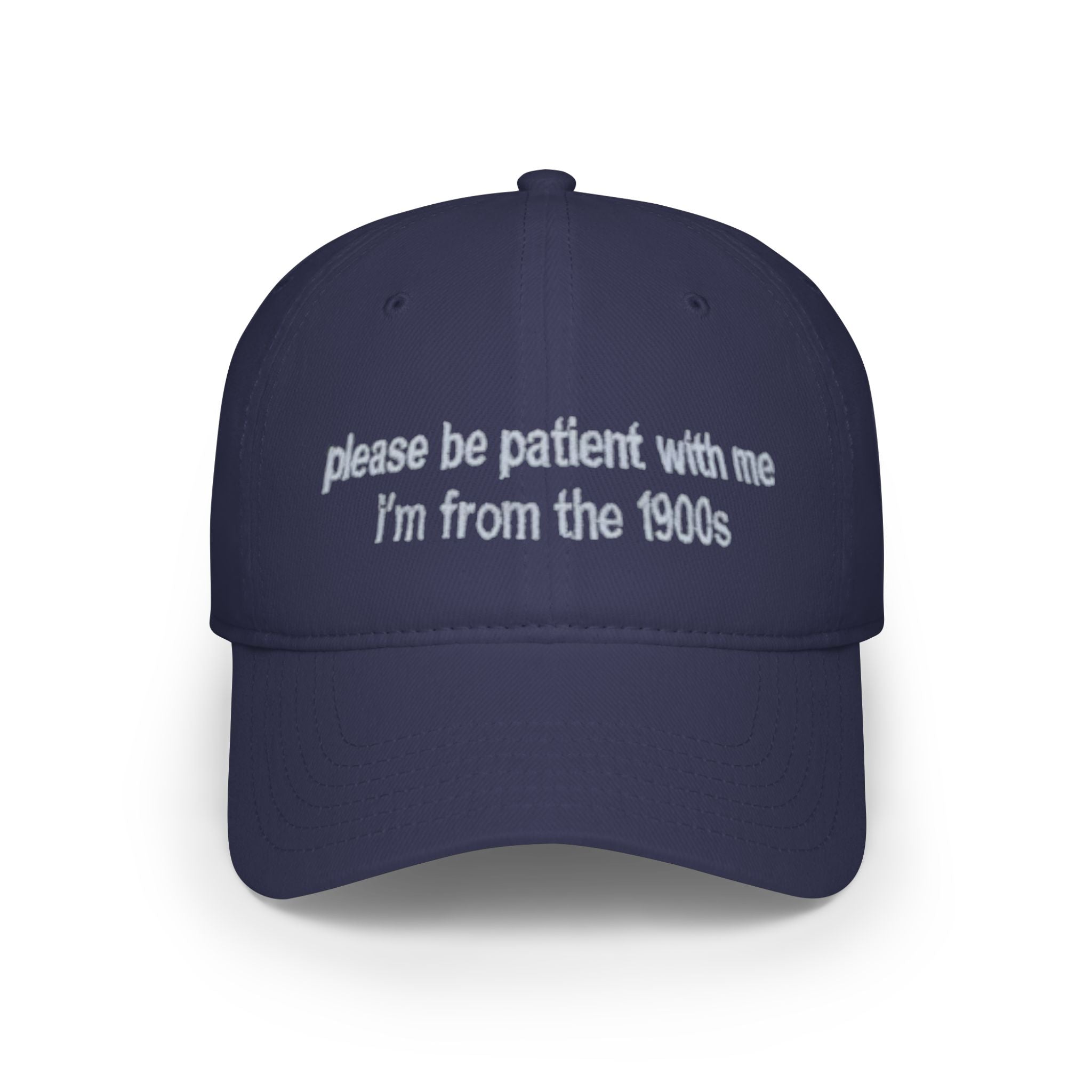 Retro Text Baseball Cap - "please be patient with me, I'm from the 1900s"