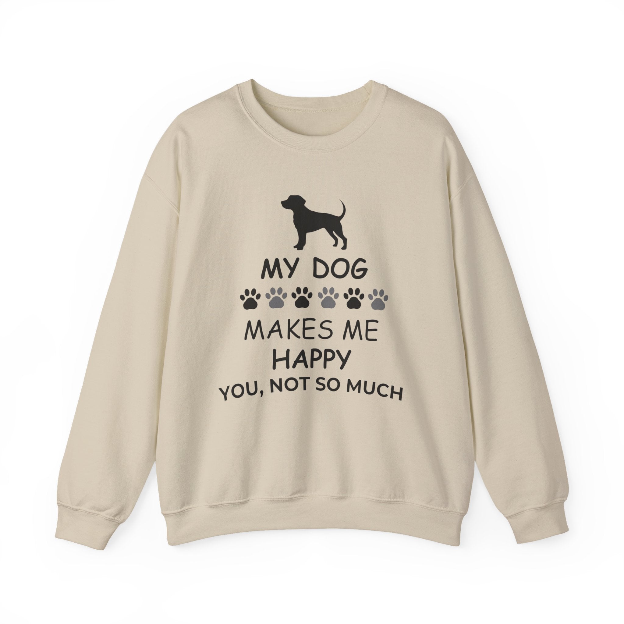 My Dog Makes Me Happy Sweatshirt