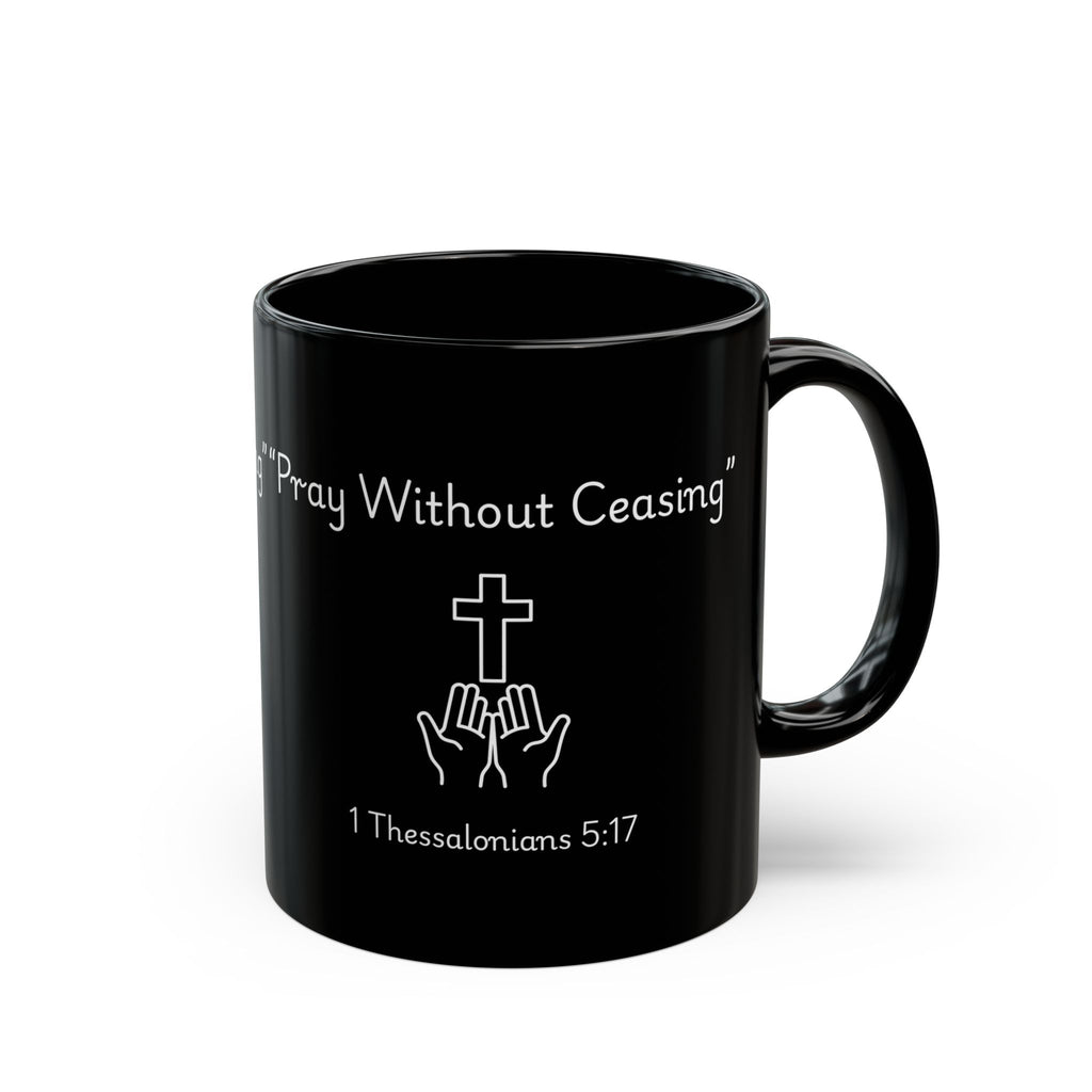 Pray Without Ceasing – Christian Black Coffee Mug
