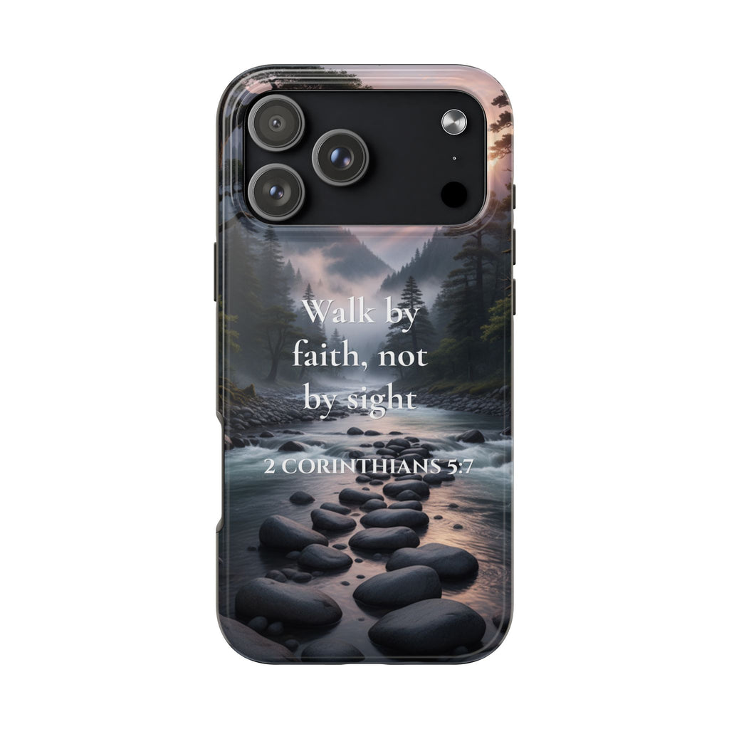 Christian Phone Case — "Walk by Faith, Not by Sight" (2 Corinthians 5:7) Scenic River Design