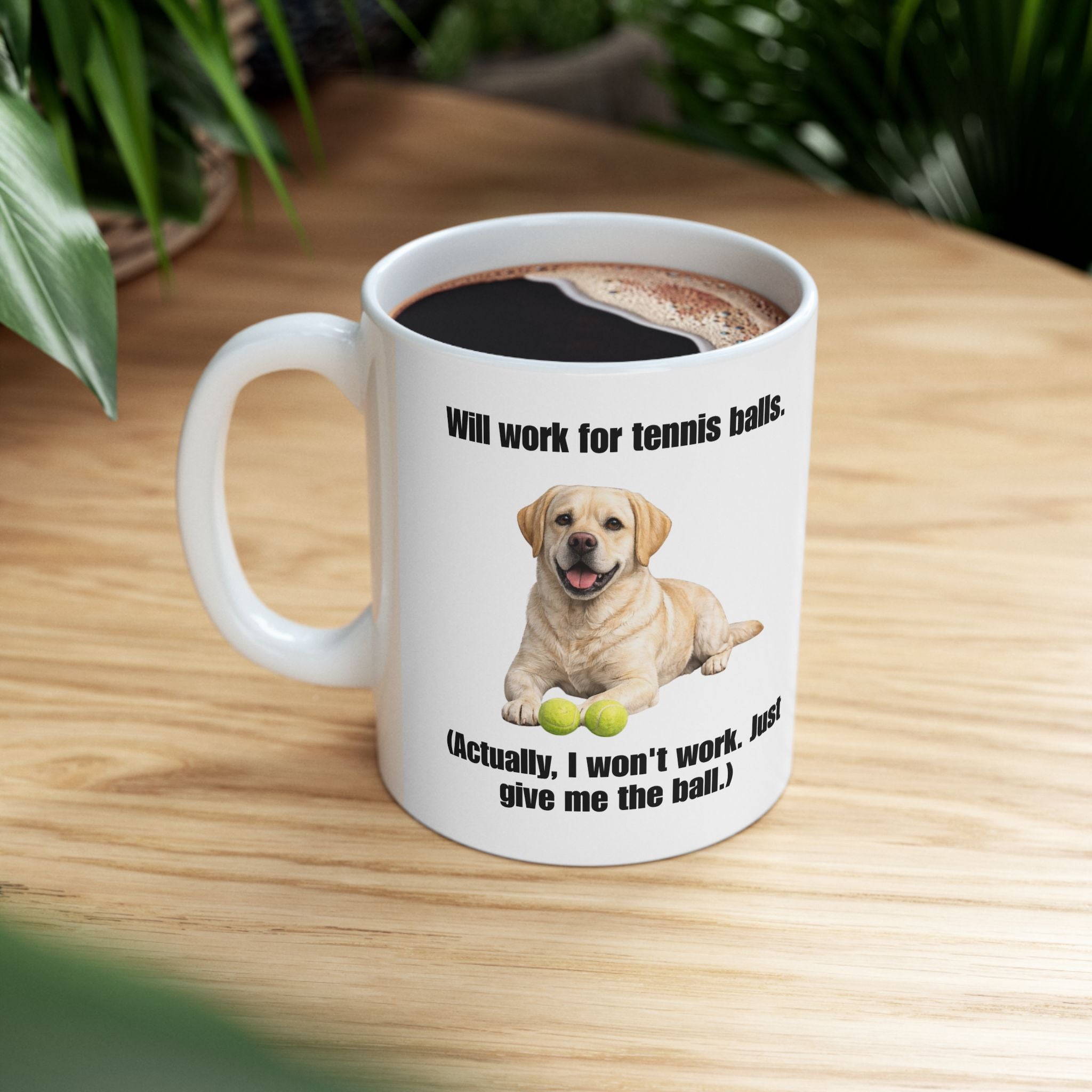 Will Work For Tennis Balls - Yellow Lab Humor Mug
