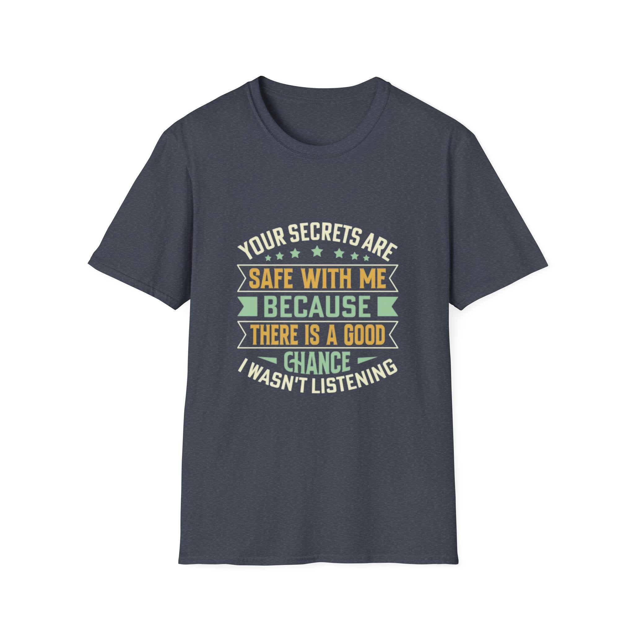 Funny T-Shirt – Your Secrets Are Safe With Me, Sarcastic Quote Tee, Black Unisex Shirt