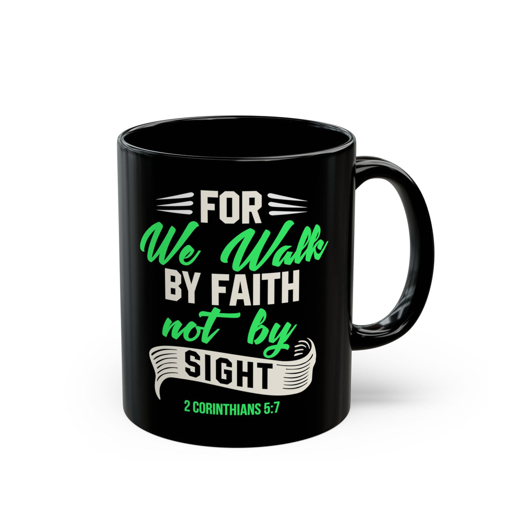 Christian Bible Verse Mug | Walk By Faith Not By Sight