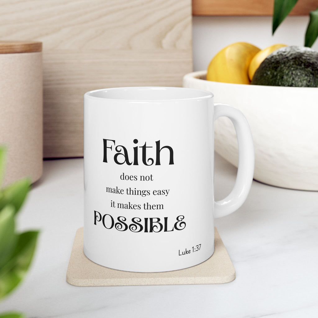Inspirational Faith Ceramic Mug -  Motivation for Everyday, Spiritual Encouragement