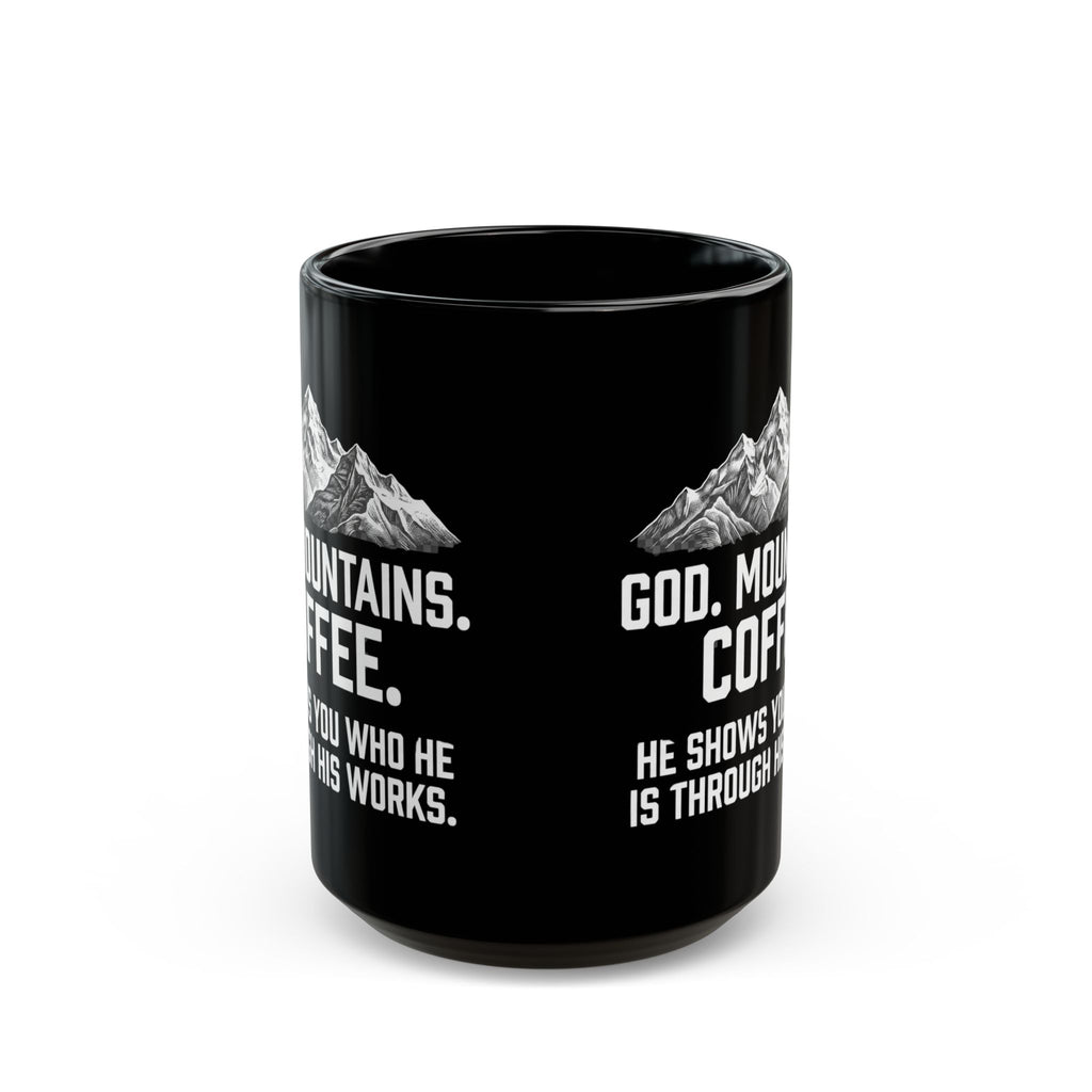 God. Mountains. Coffee. Black Ceramic Mug — 11oz/15oz