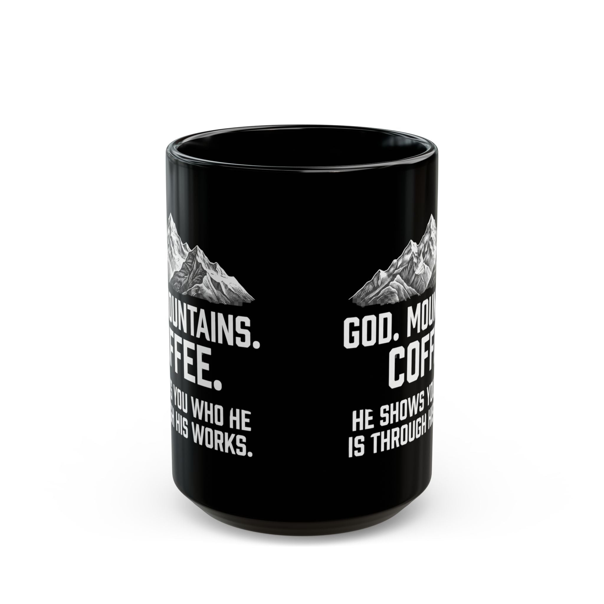 God. Mountains. Coffee. Black Ceramic Mug — 11oz/15oz