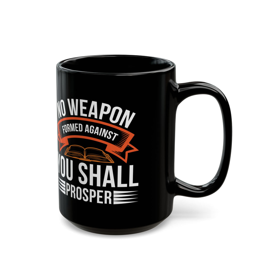 No Weapon Formed Against You Shall Prosper | Faith vs Fear Black Ceramic Mug