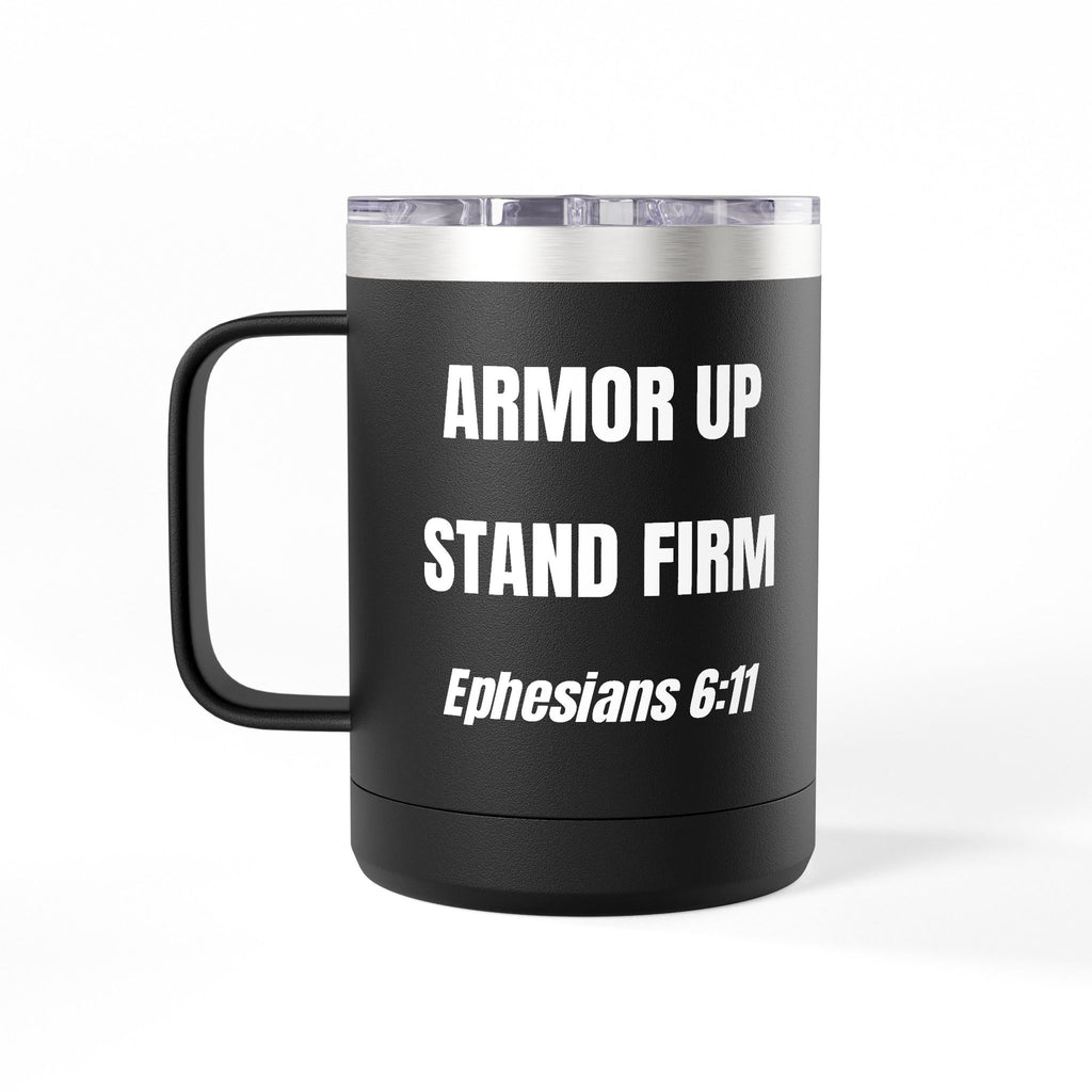 Armor Up Stand Firm 15oz Travel Mug – Ephesians 6:11 Christian Tumbler