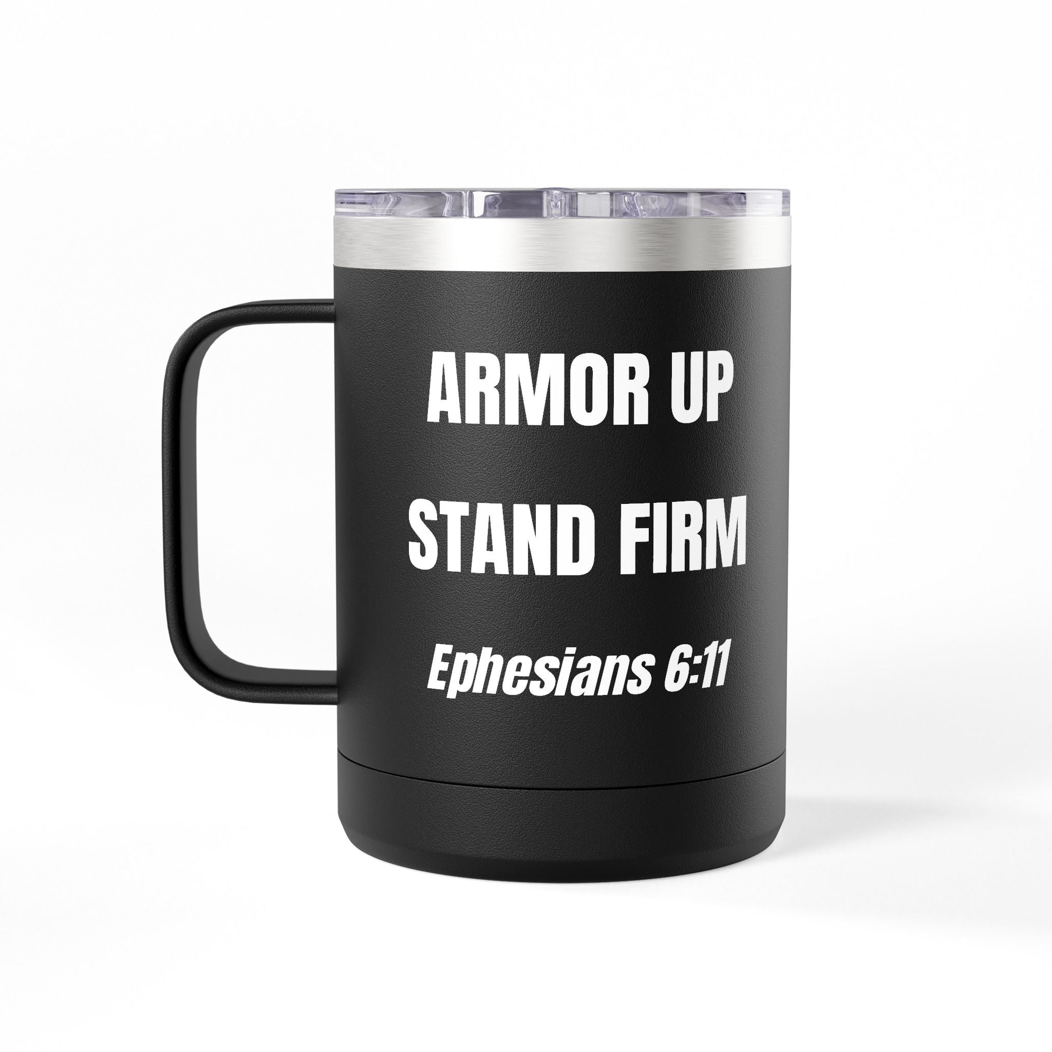 Armor Up Stand Firm 15oz Travel Mug – Ephesians 6:11 Christian Tumbler