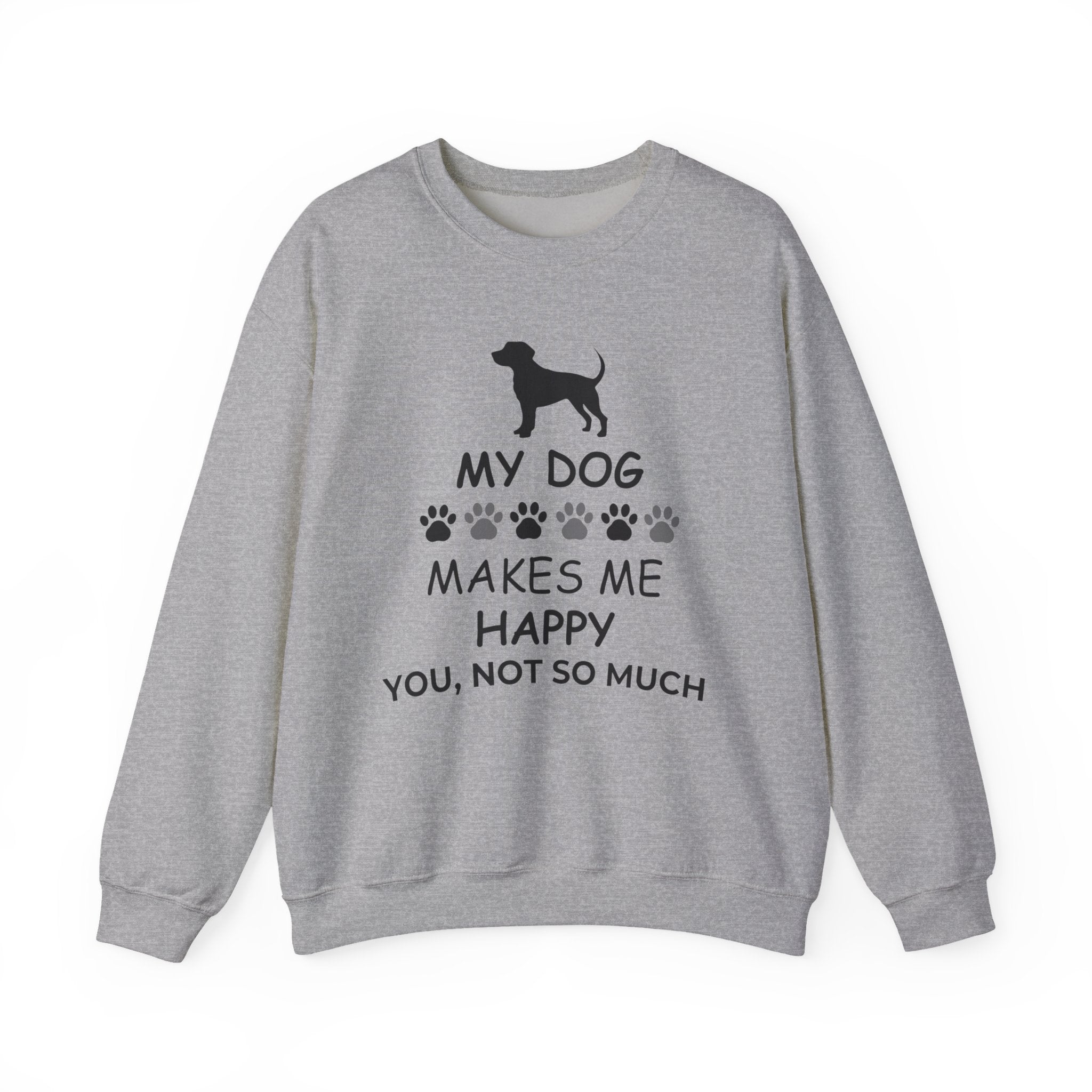My Dog Makes Me Happy Sweatshirt