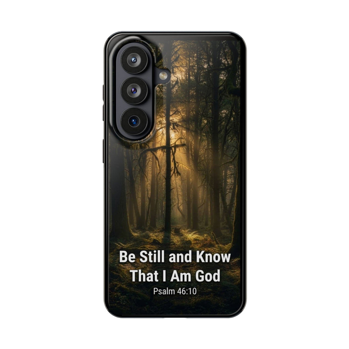 Bible Verse Phone Case — "Be Still and Know That I Am God" (Psalm 46:10)