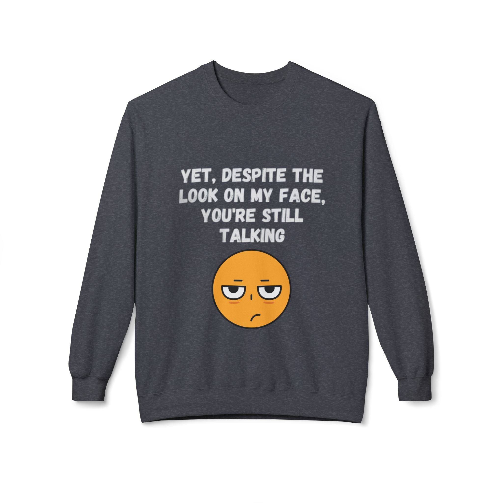 😒 Still Talking Emoji Sweatshirt – Sarcastic Unisex Crewneck