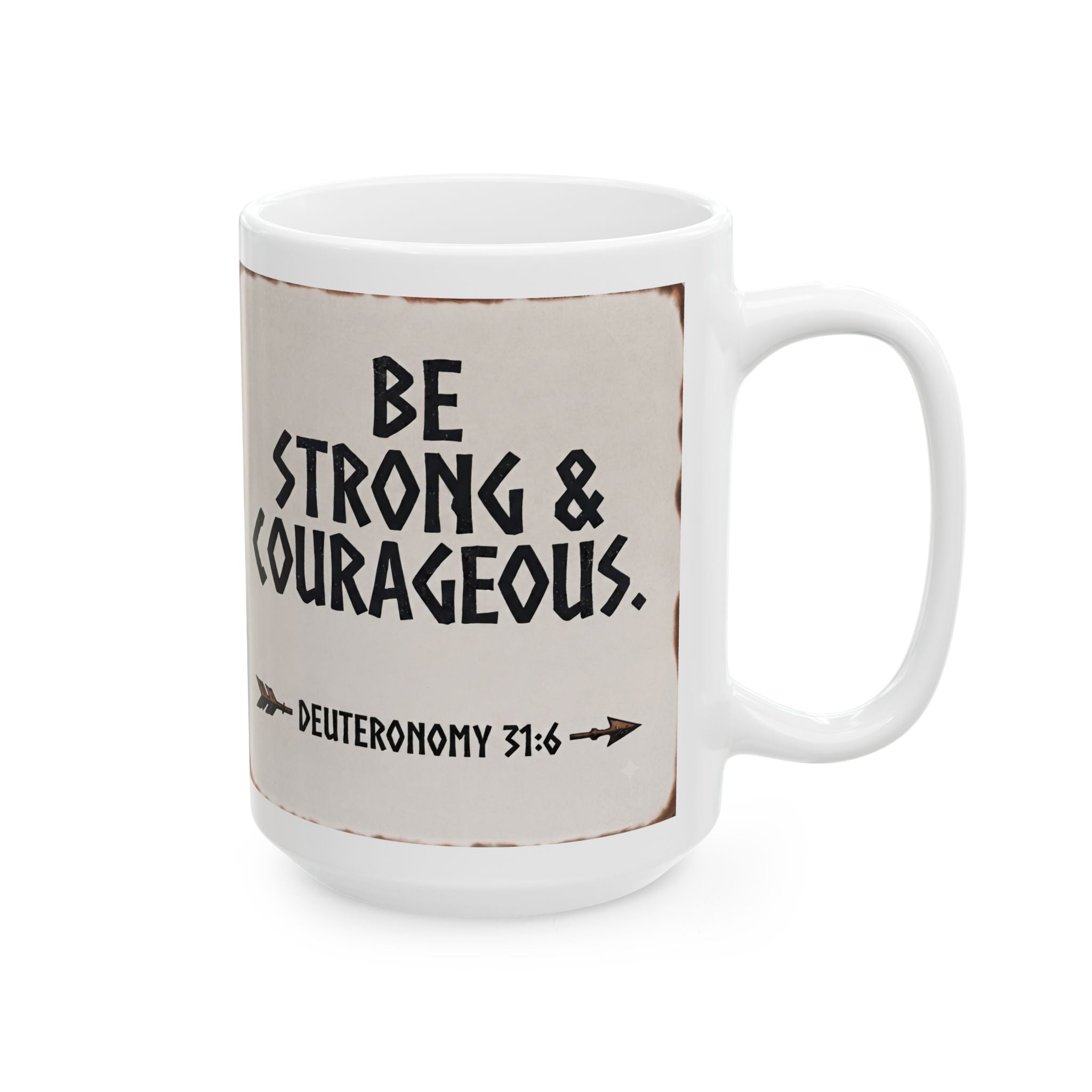 Be Strong & Courageous Mug — Deuteronomy 31:6