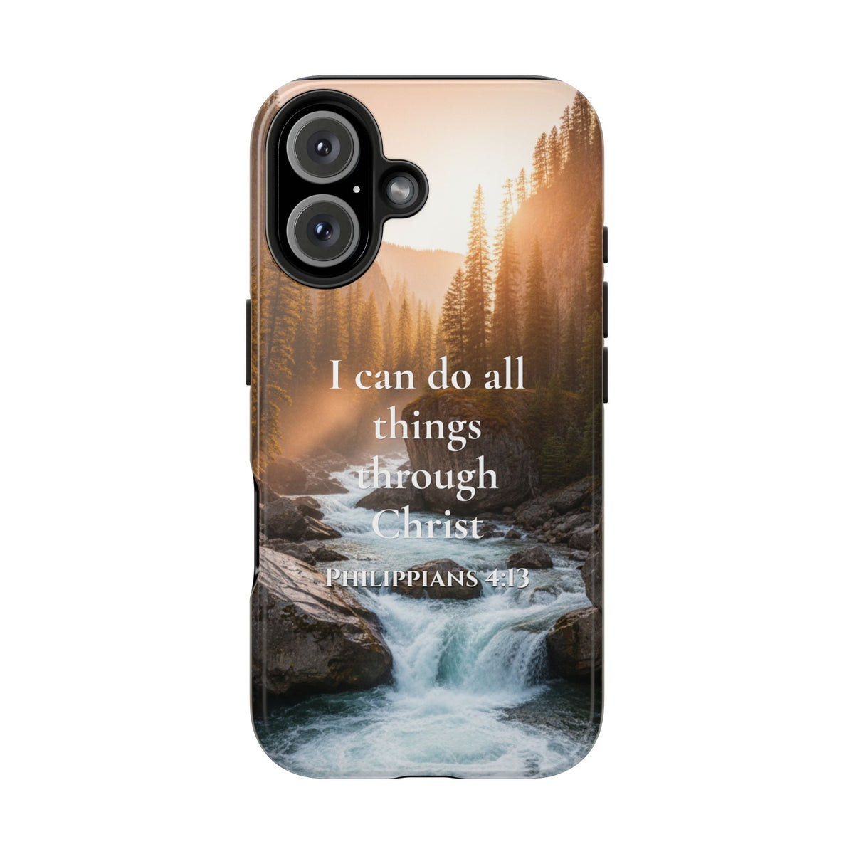Christian Phone Case — "I Can Do All Things Through Christ" (Philippians 4:13) River Design