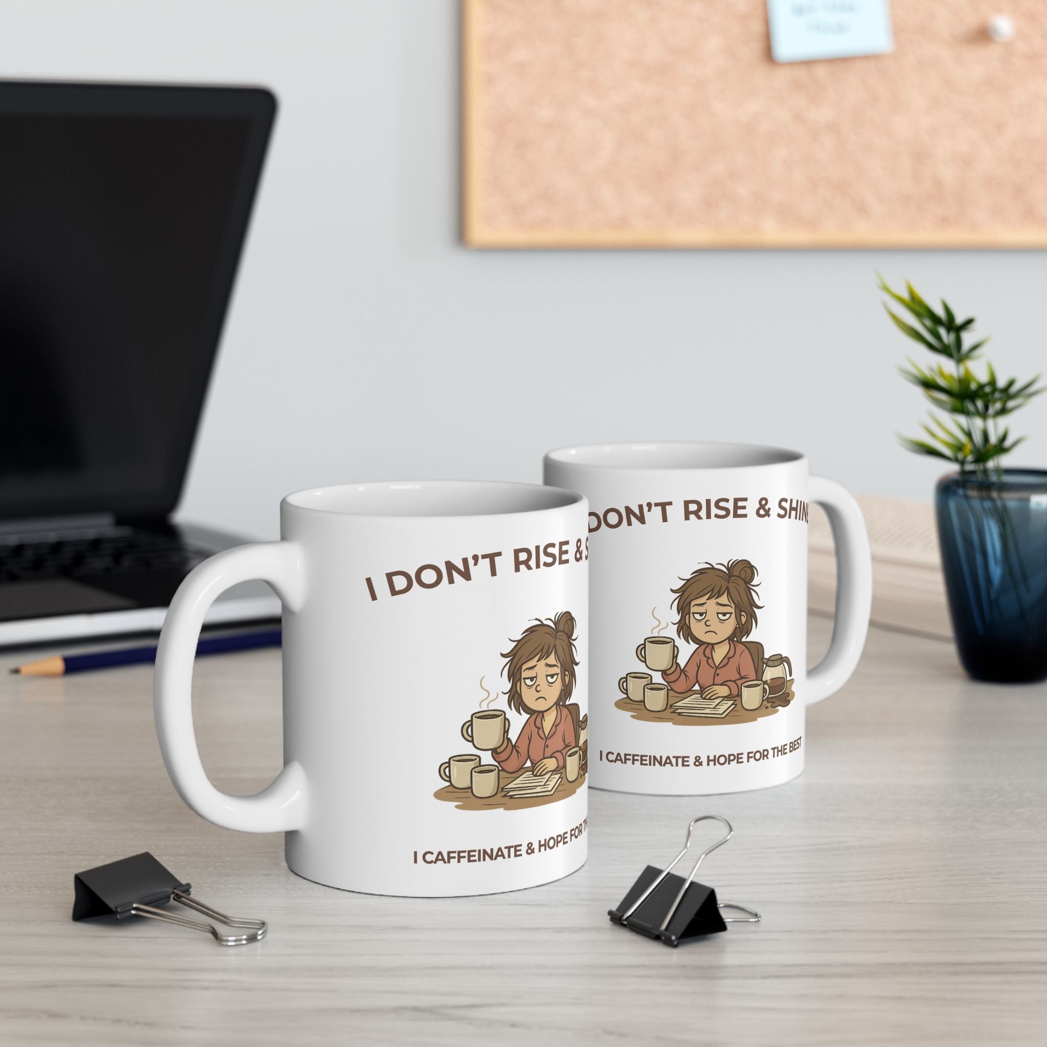 ☕ I Don’t Rise & Shine – I Caffeinate & Hope For The Best Coffee Mug (11oz/15oz)