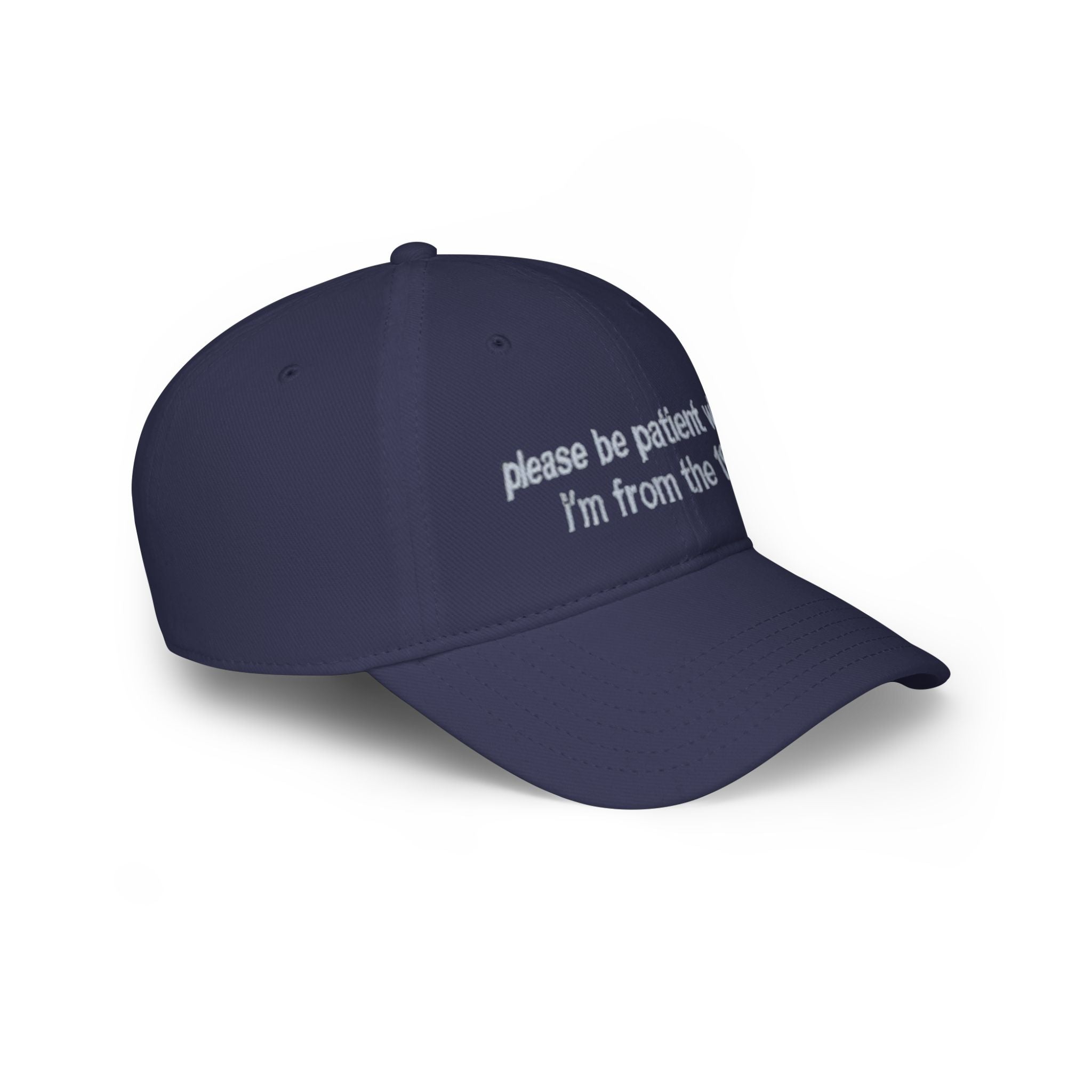 Retro Text Baseball Cap - "please be patient with me, I'm from the 1900s"