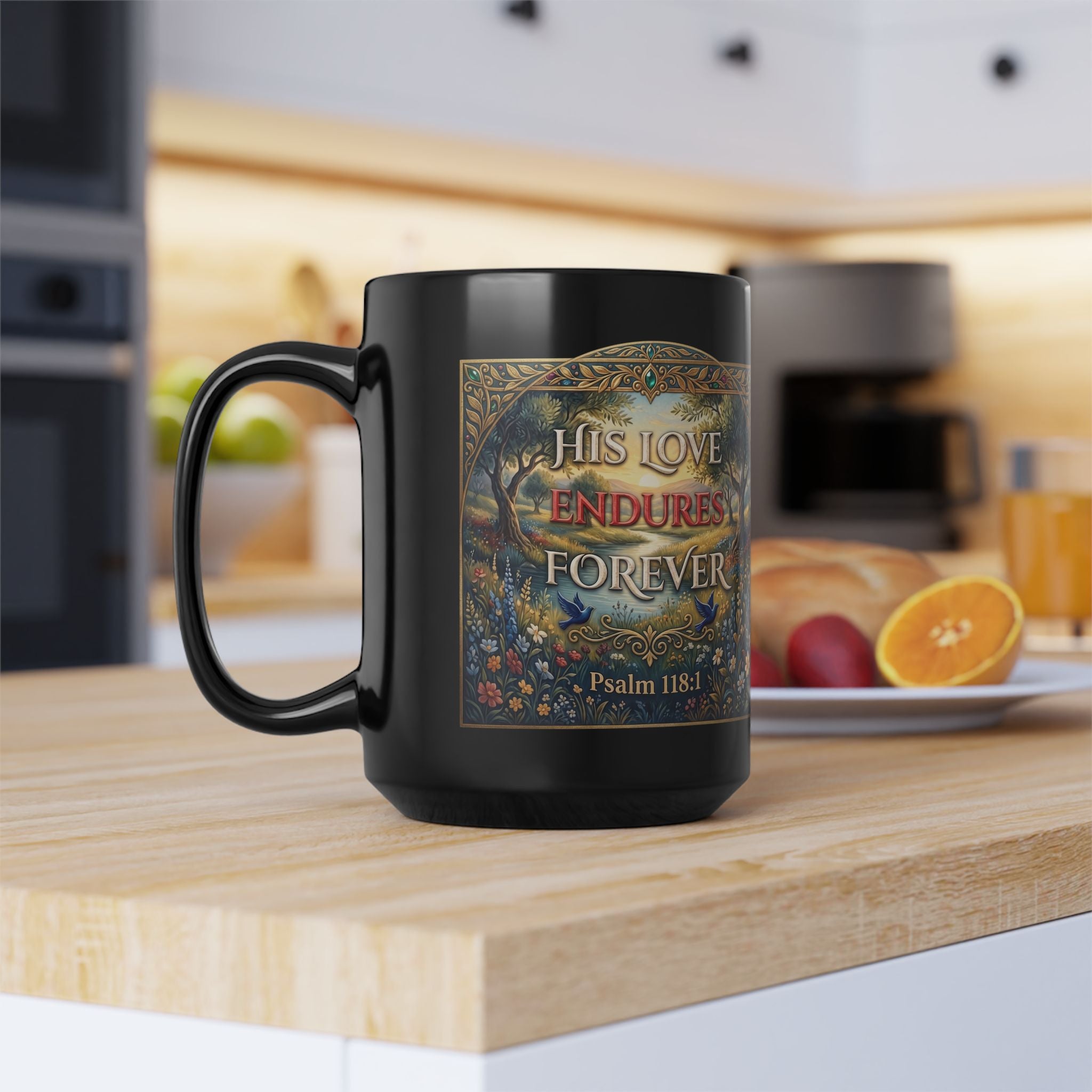 His Love Endures Forever — Psalm 118:1 | 11/15oz Black Ceramic Mug