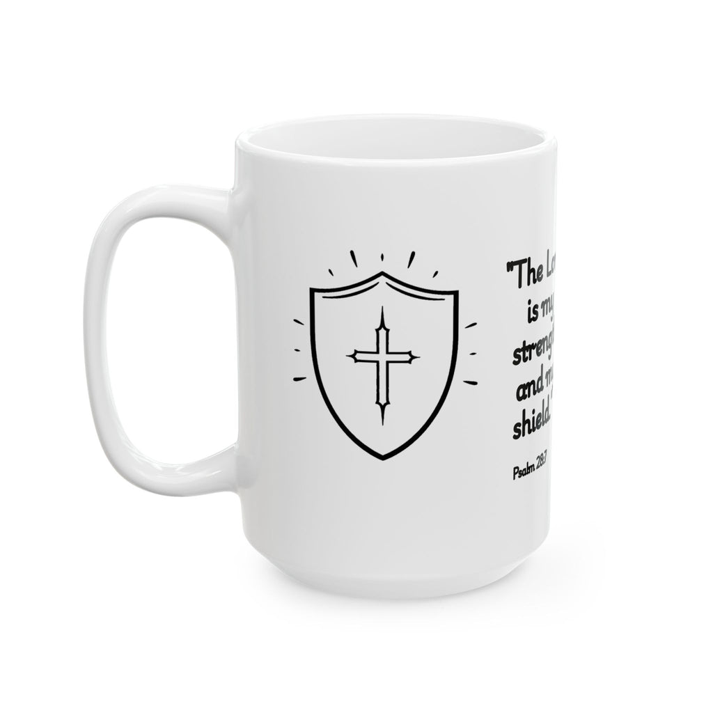 Christian Coffee Mug – Psalm 28:7 “The Lord is My Strength and My Shield” – Faith Inspired Scripture Mug