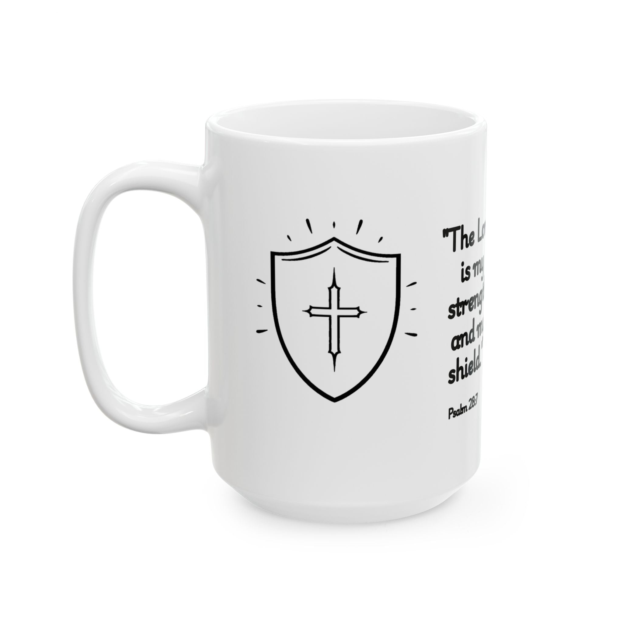 Christian Coffee Mug – Psalm 28:7 “The Lord is My Strength and My Shield” – Faith Inspired Scripture Mug