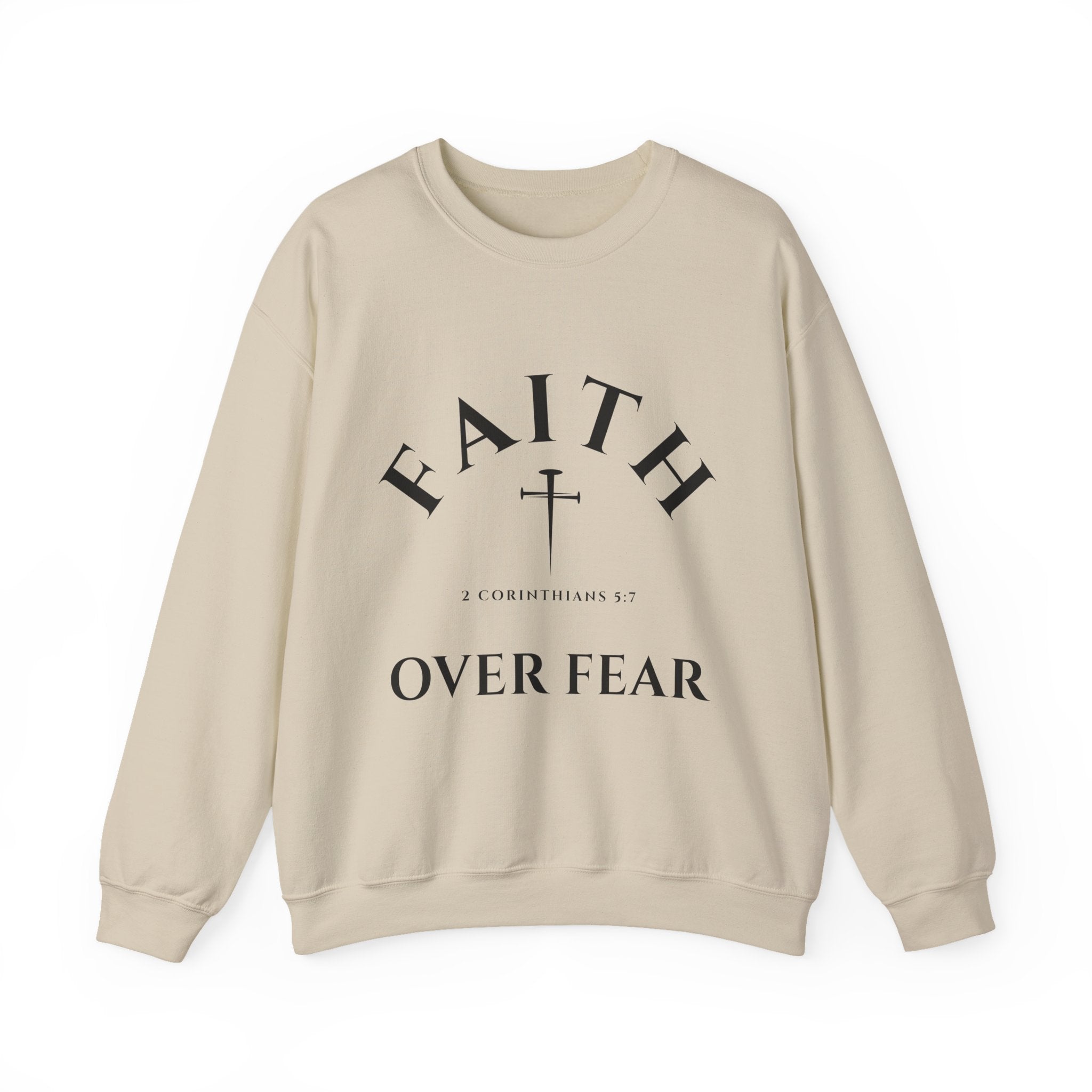 Faith Over Fear Crewneck Sweatshirt // 2 Corinthians 5:7