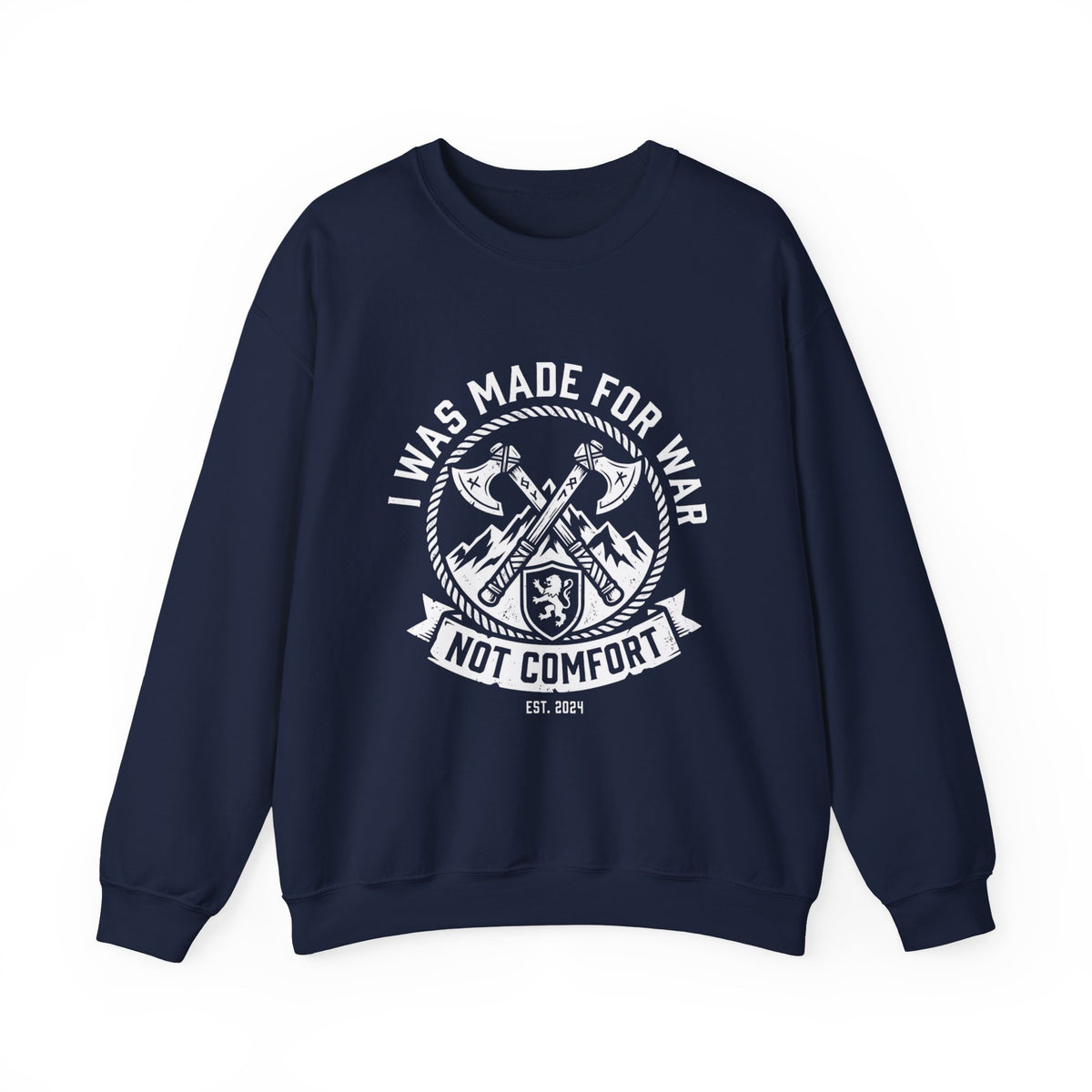 I Was Made for War Not Comfort crewneck sweatshirt in navy blue with vintage axe and lion crest emblem, flat lay on white background"