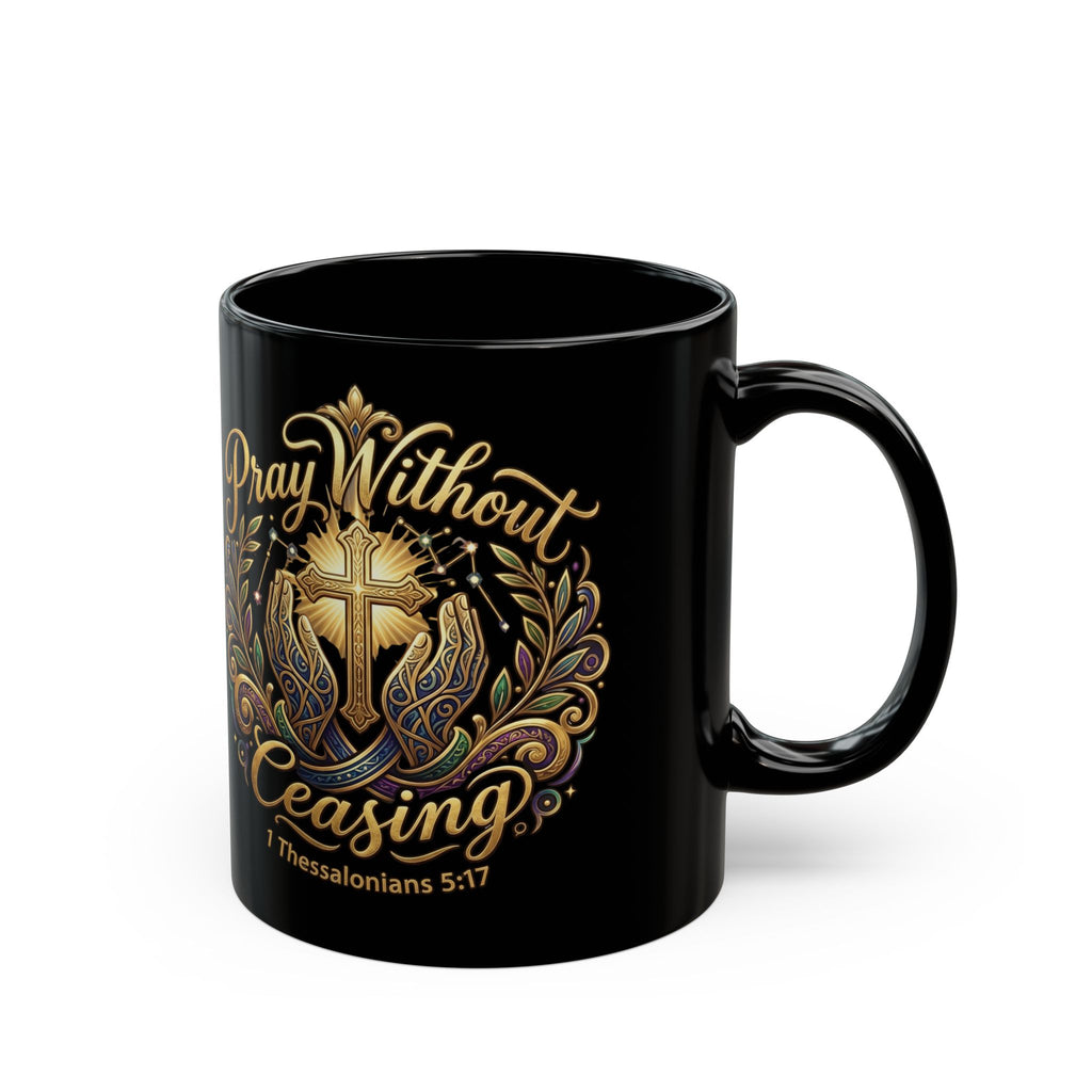 Pray Without Ceasing Black Christian Mug - Faith-Based Gift
