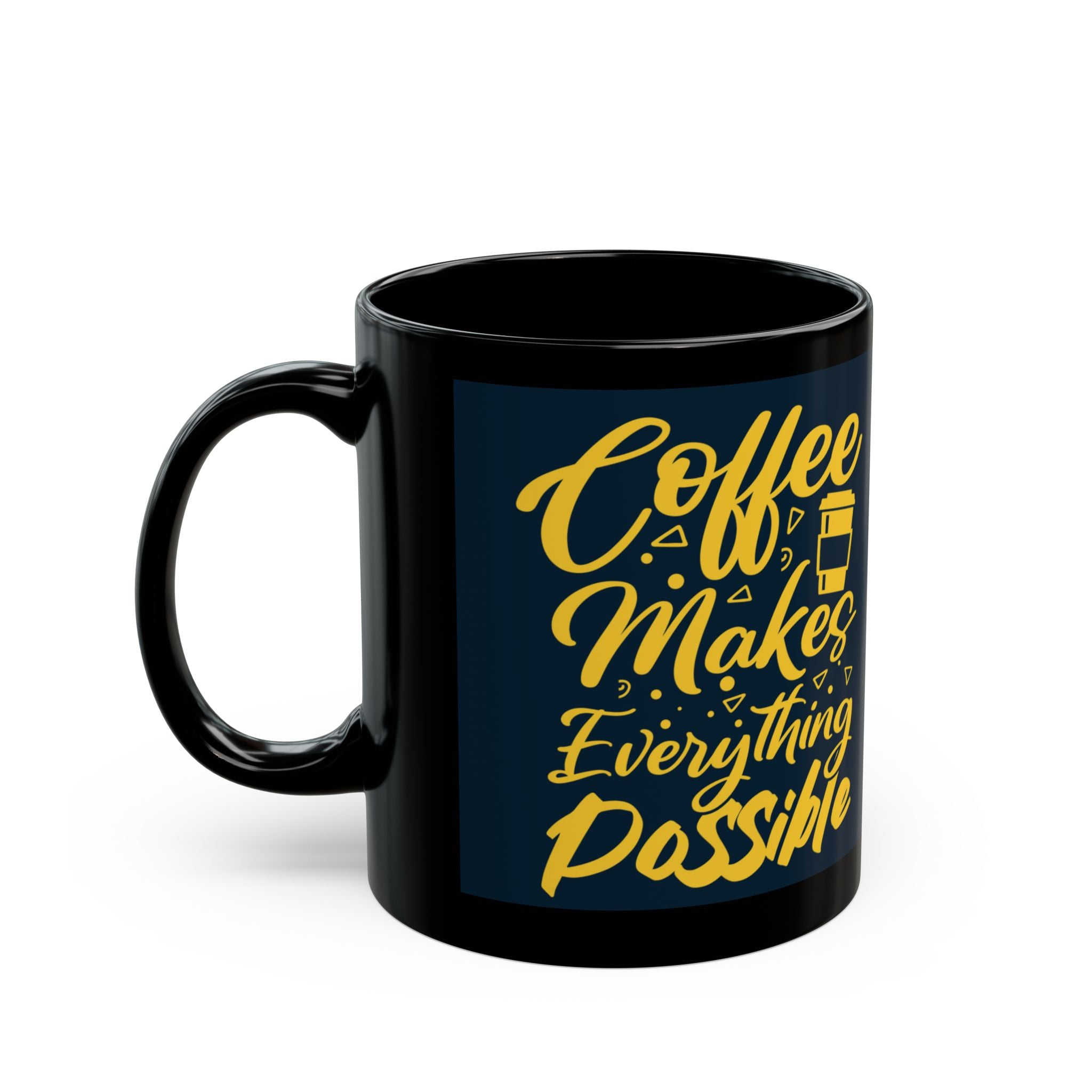Coffee Makes Everything Possible Mug – Black Ceramic