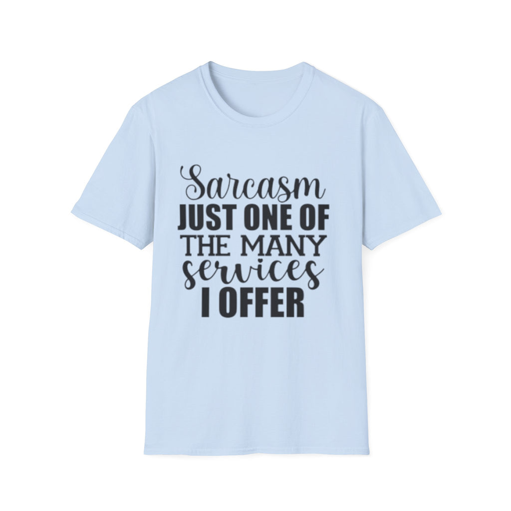 Sarcasm Services Unisex Softstyle T-Shirt