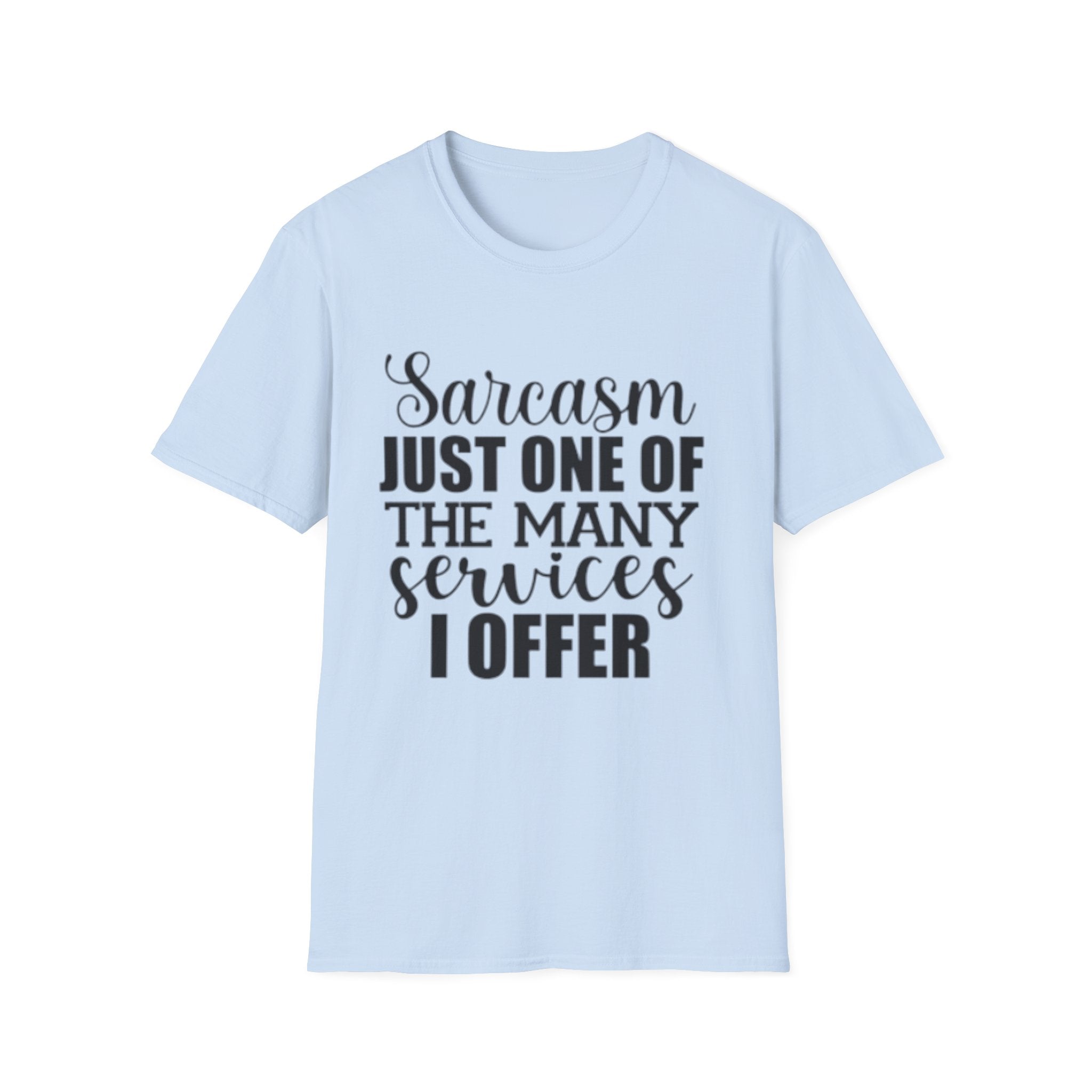 Sarcasm Services Unisex Softstyle T-Shirt