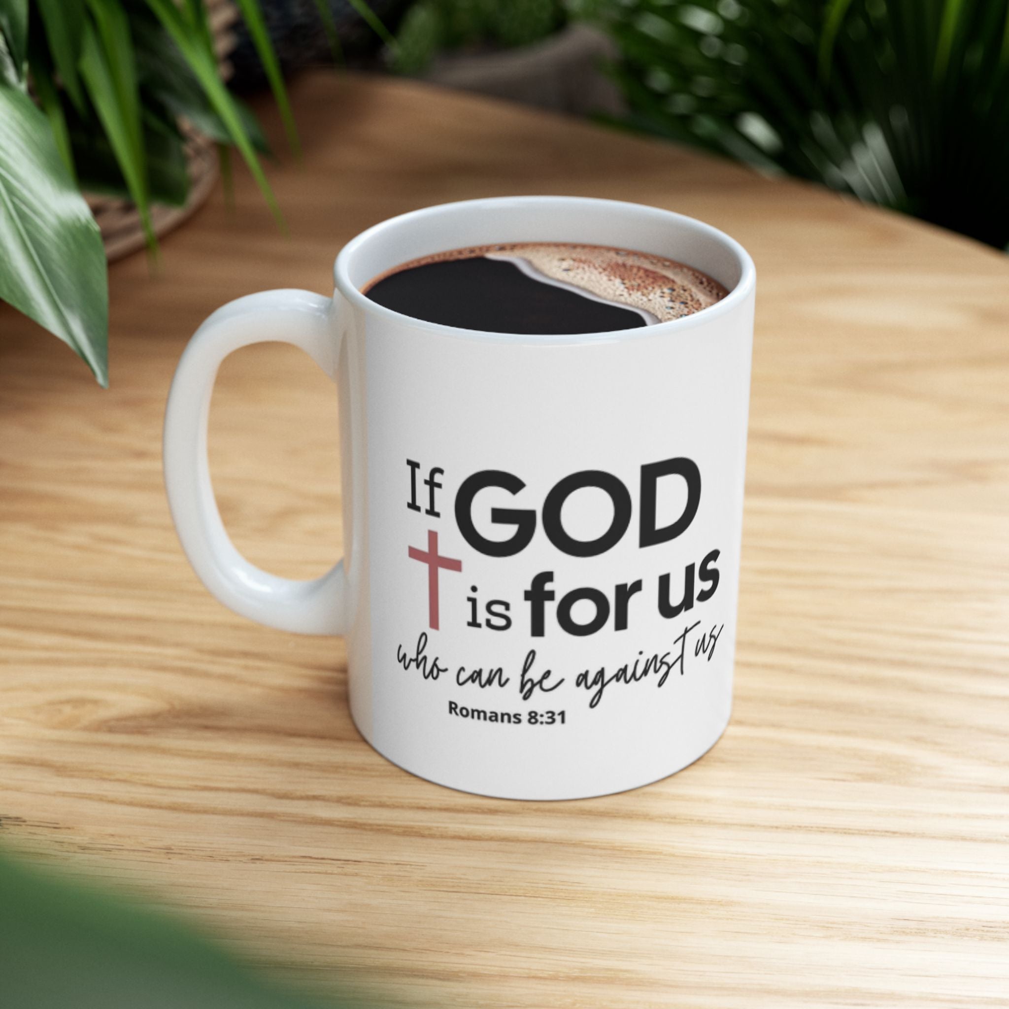 If God Is For Us Ceramic Mug — Romans 8:31 Inspirational Christian Coffee Cup (11oz/15oz)