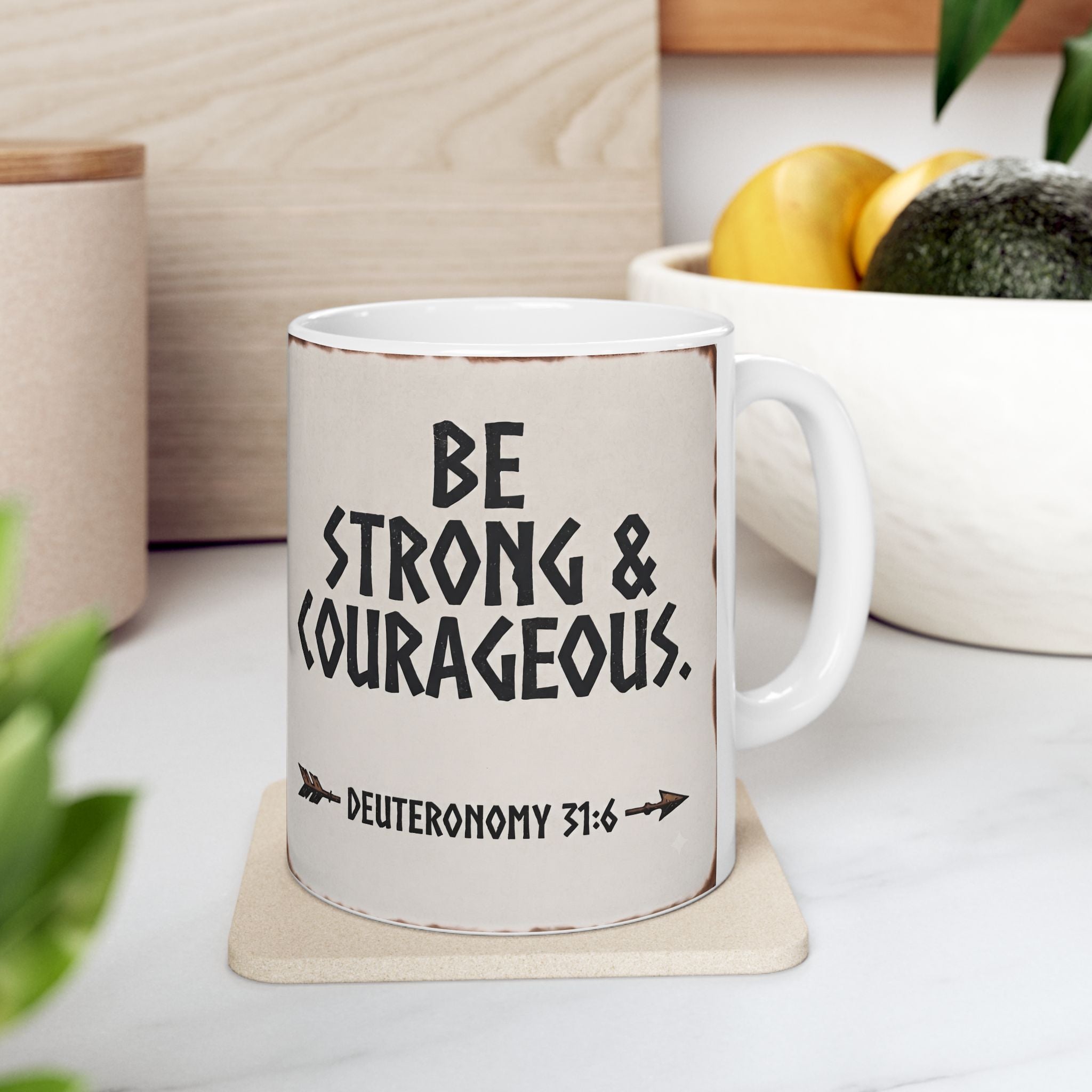 Be Strong & Courageous Mug — Deuteronomy 31:6