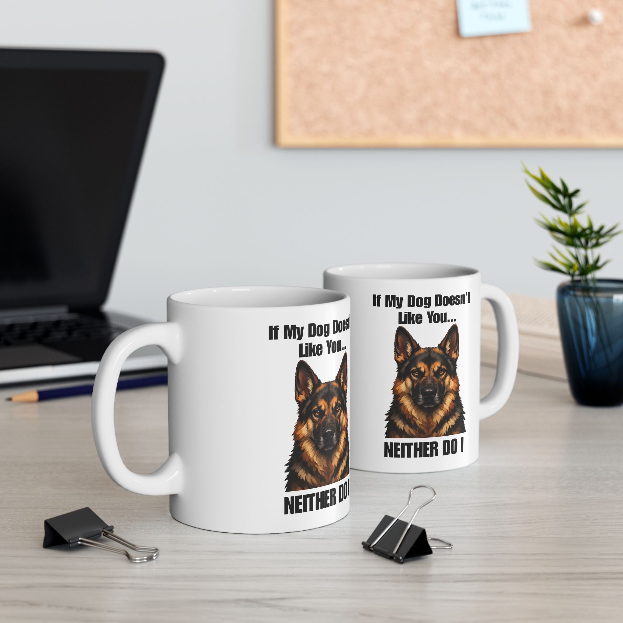 German Shepherd Ceramic Mug – "If My Dog Doesn’t Like You, Neither Do I" Coffee Cup