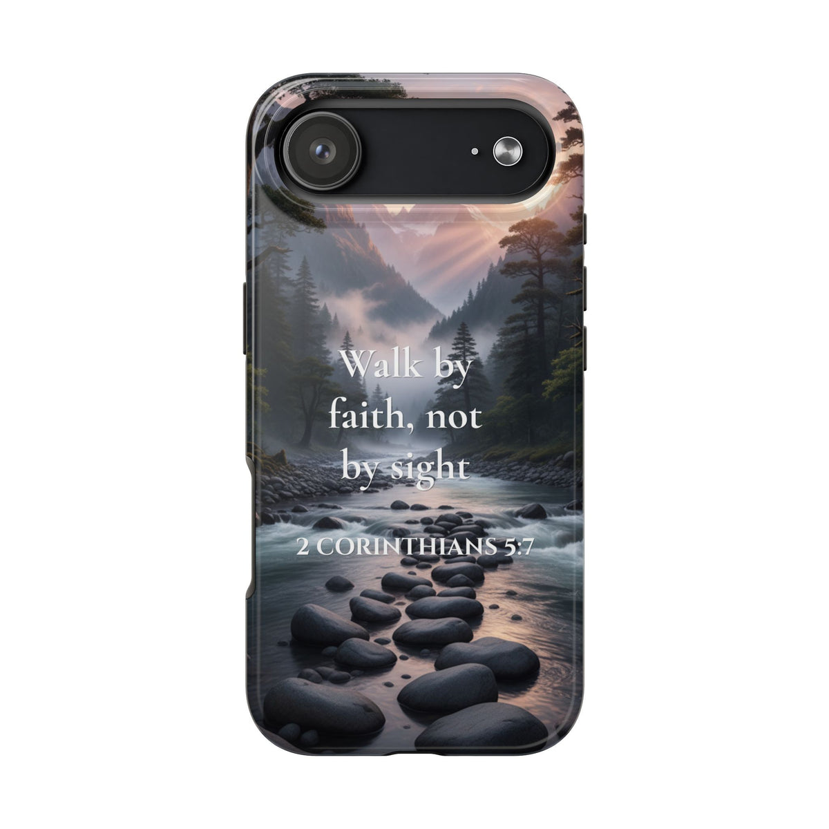 Christian Phone Case — "Walk by Faith, Not by Sight" (2 Corinthians 5:7) Scenic River Design