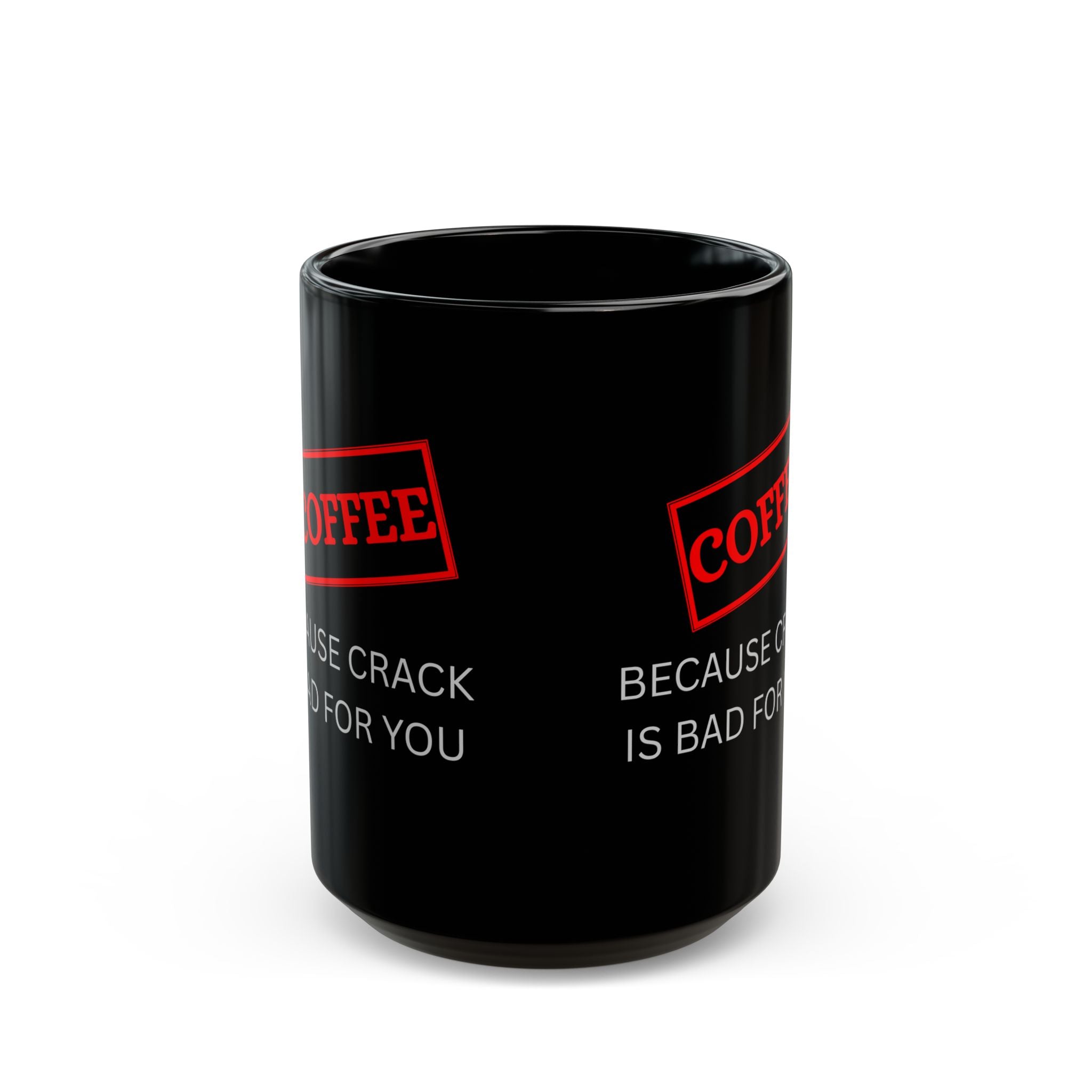 Funny Coffee Mug – “Because Crack is Bad for You” Cup, Bold Red Label Design 11oz, 15oz