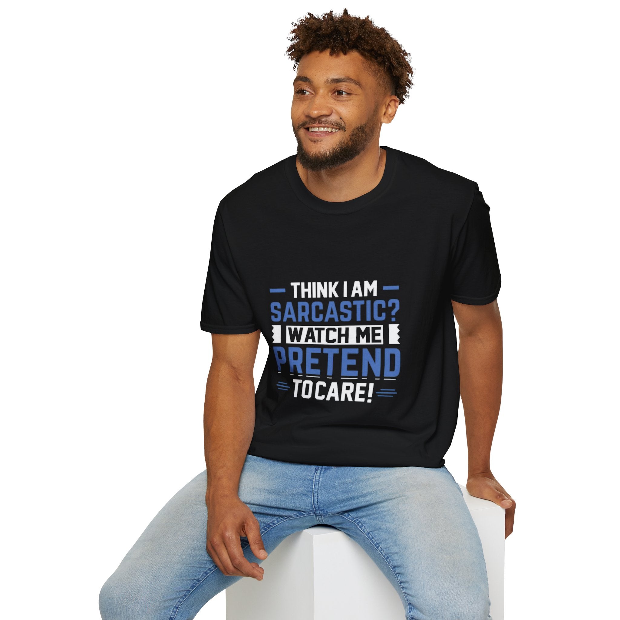 Sarcastic Unisex Softstyle T-Shirt – Think I Am Sarcastic? Watch Me Pretend to Care!
