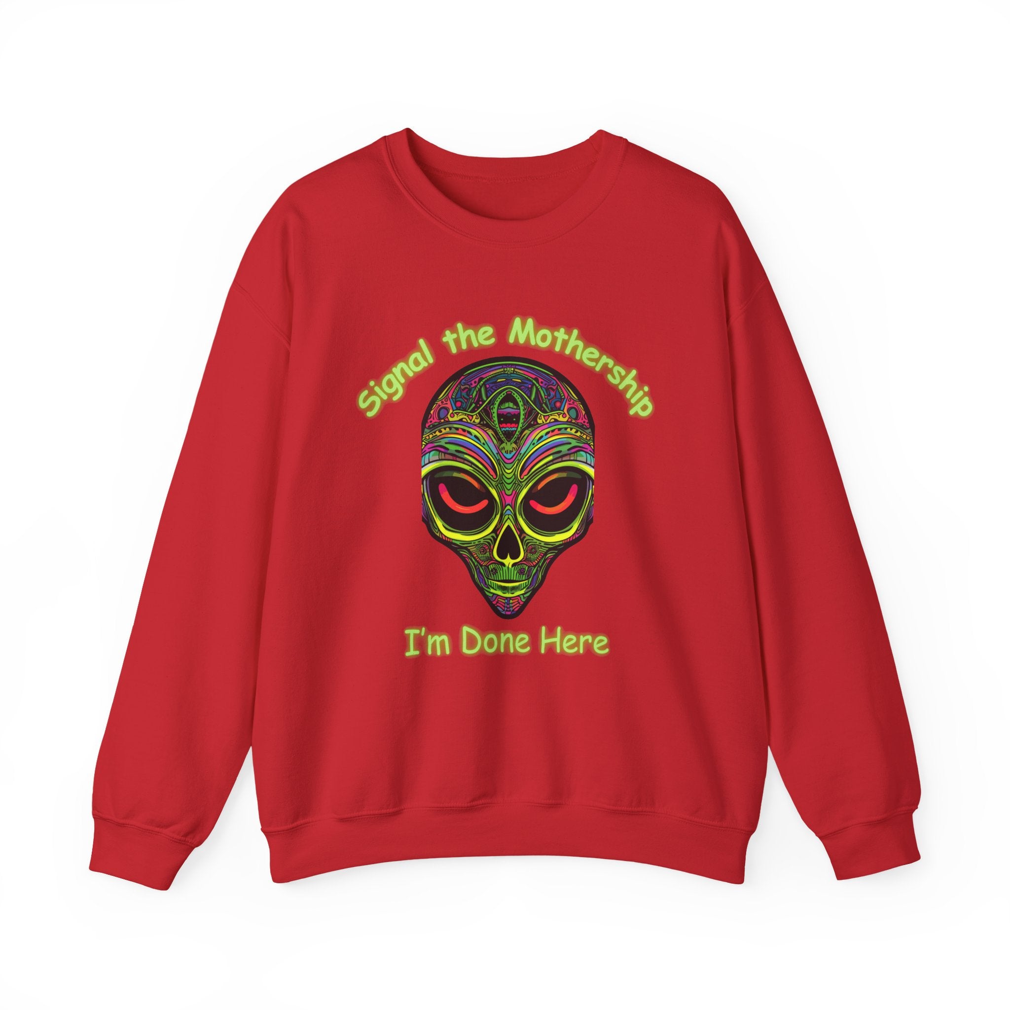 Alien Skull Crewneck Sweatshirt - "Signal the Mothership I’m Done Here" Psychedelic Graphic