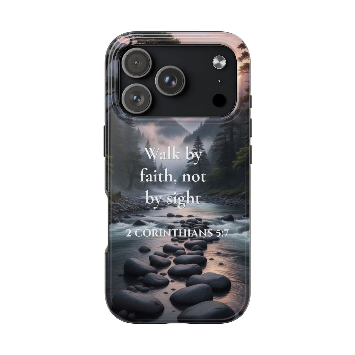 Christian Phone Case — "Walk by Faith, Not by Sight" (2 Corinthians 5:7) Scenic River Design