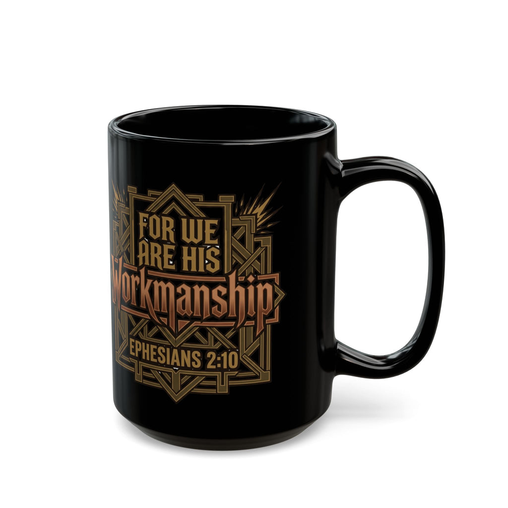 "For We Are His Workmanship" Premium Black Mug — Ephesians 2:10