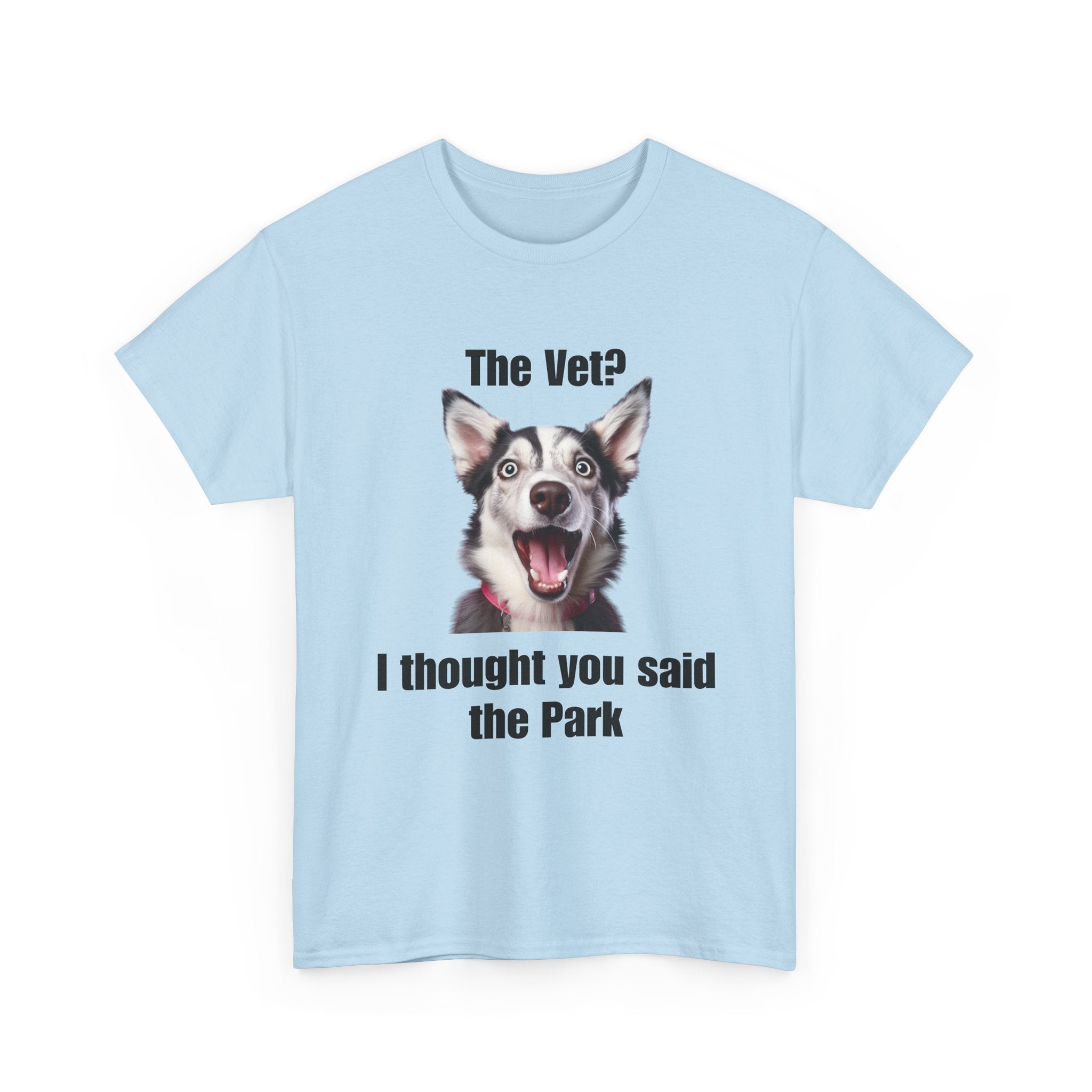 The Vet? I Thought You Said The Park - Unisex Heavy Cotton T-Shirt