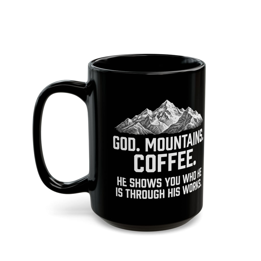 God. Mountains. Coffee. Black Ceramic Mug — 11oz/15oz