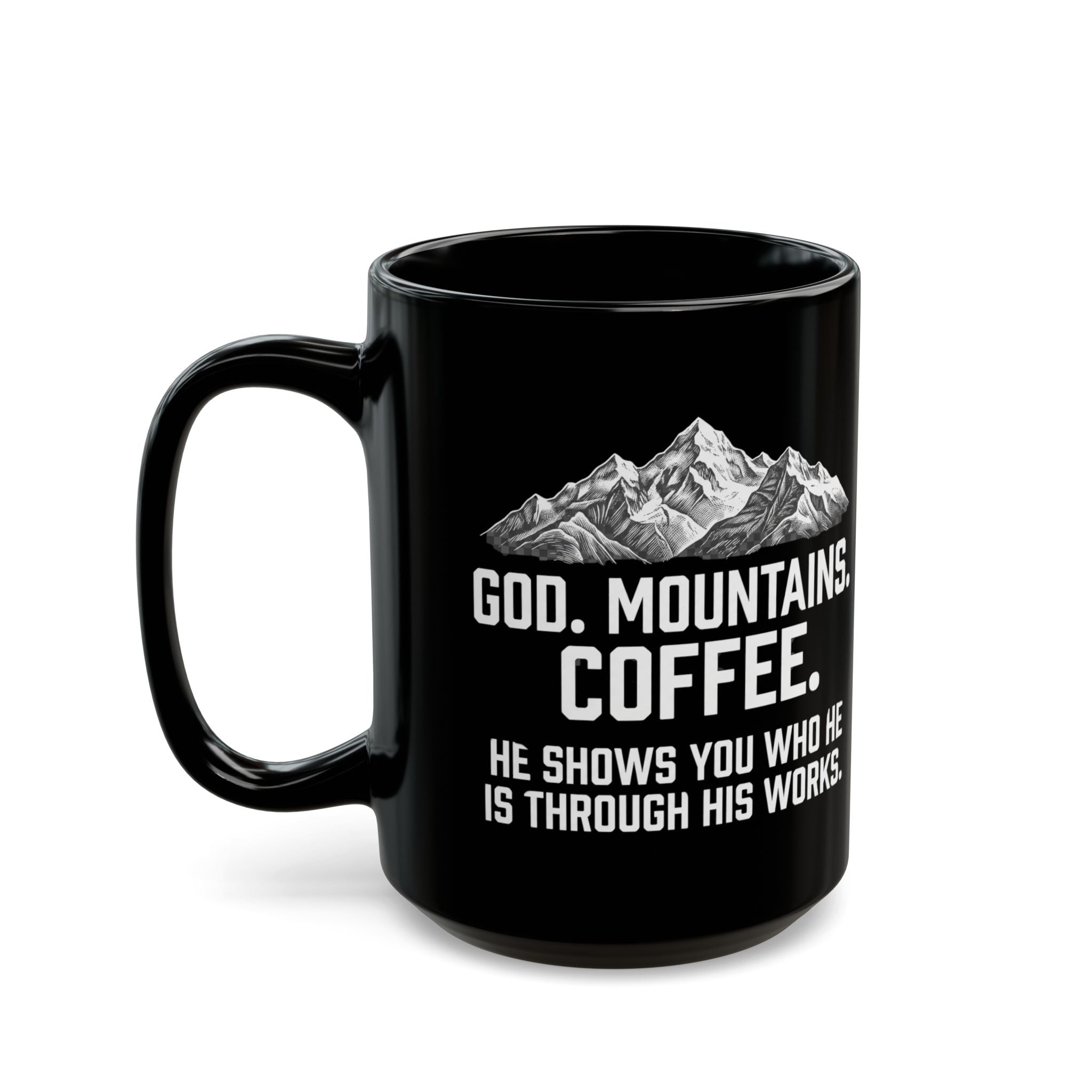 God. Mountains. Coffee. Black Ceramic Mug — 11oz/15oz