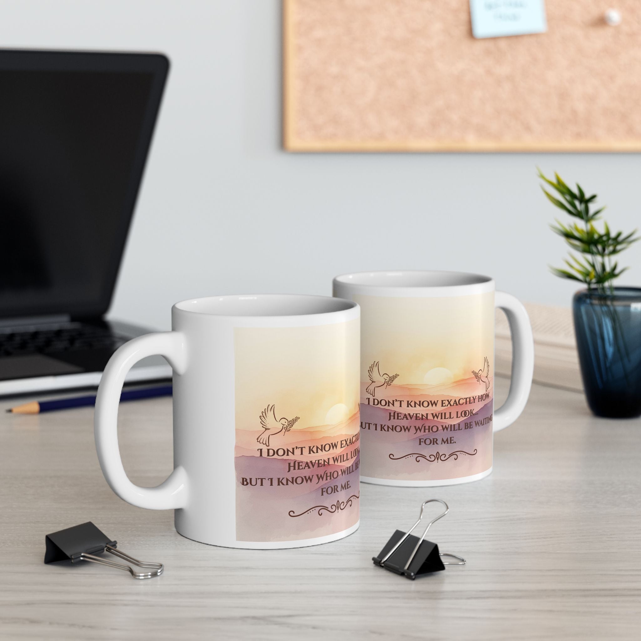Inspirational Sunrise Ceramic Mug — "I Don't Know What Heaven Will Look Like But I Know Who I'm Waiting For"
