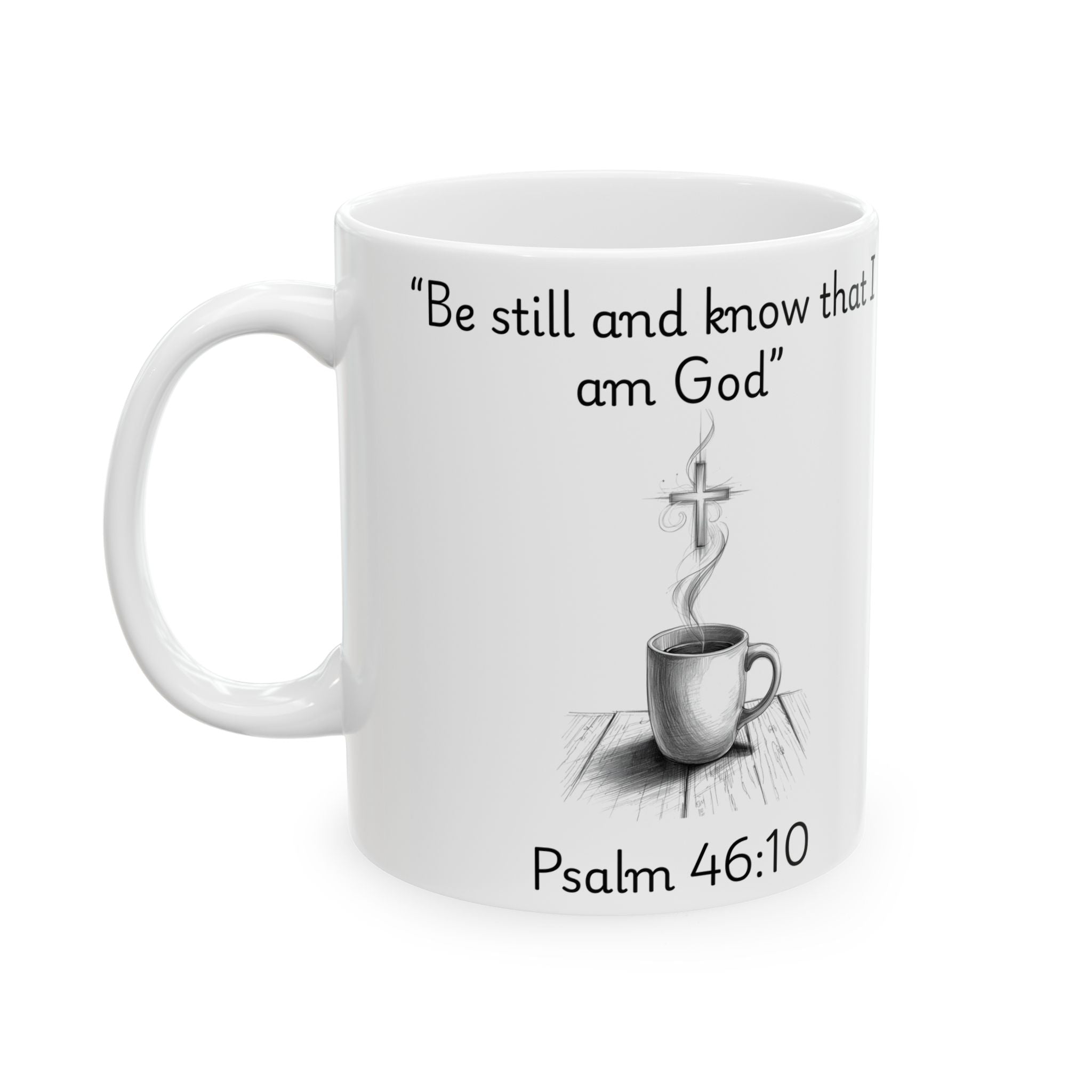Be Still and Know – Christian Coffee Mug (Psalm 46:10)