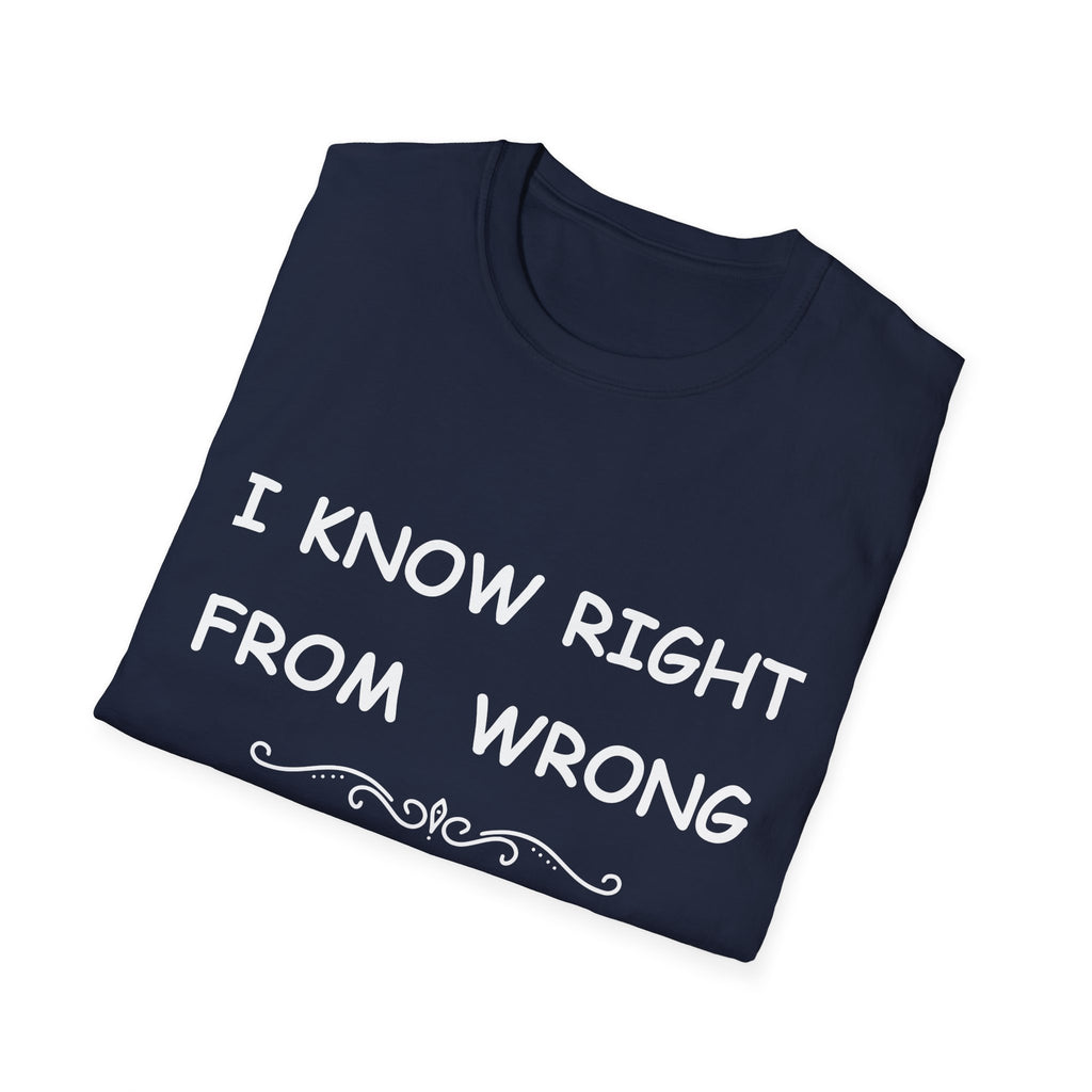 Funny “I Know Right From Wrong” T-Shirt – Wrong Is the Fun One Tee
