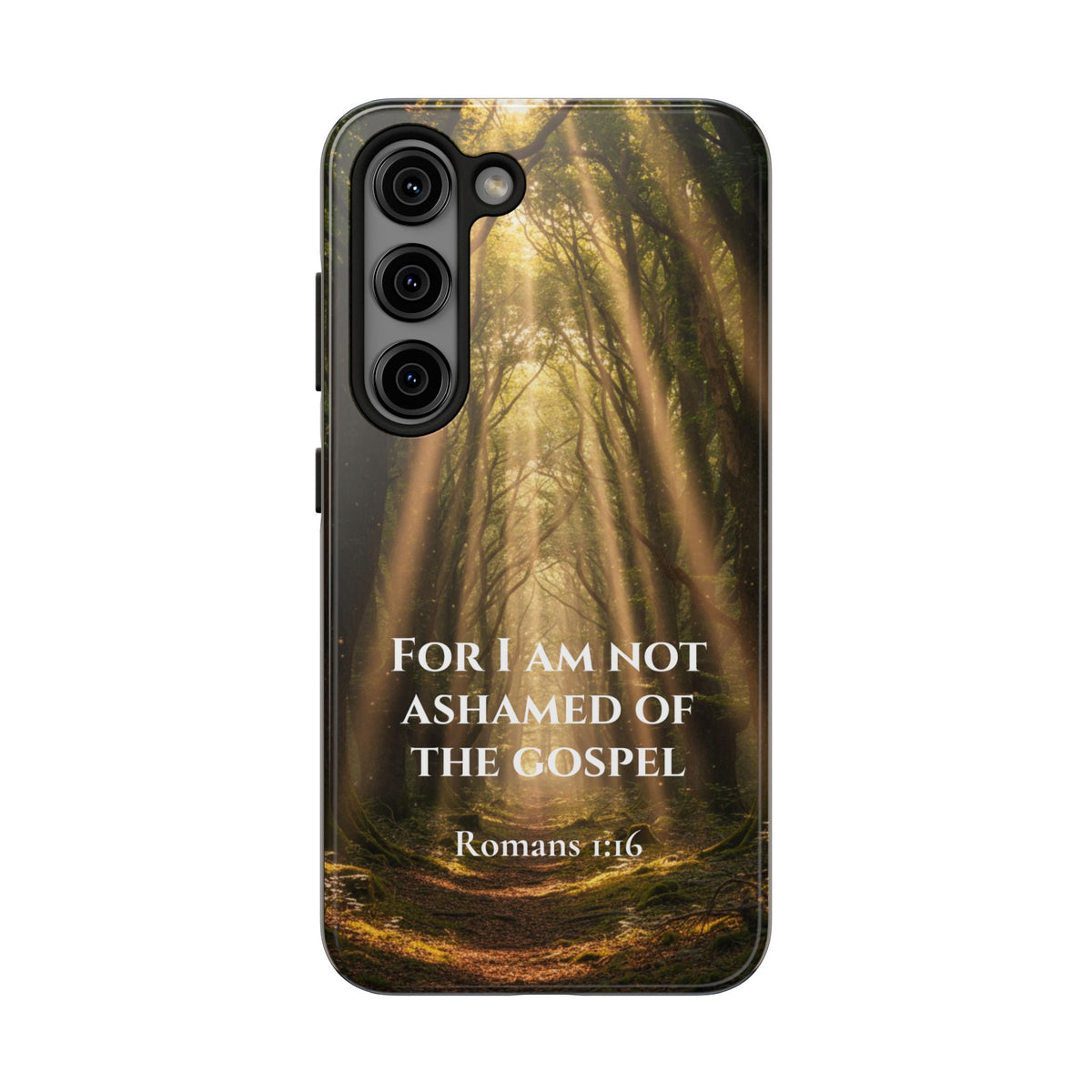 Christian Phone Case — "For I Am Not Ashamed of the Gospel" (Romans 1:16) Forest Light Design