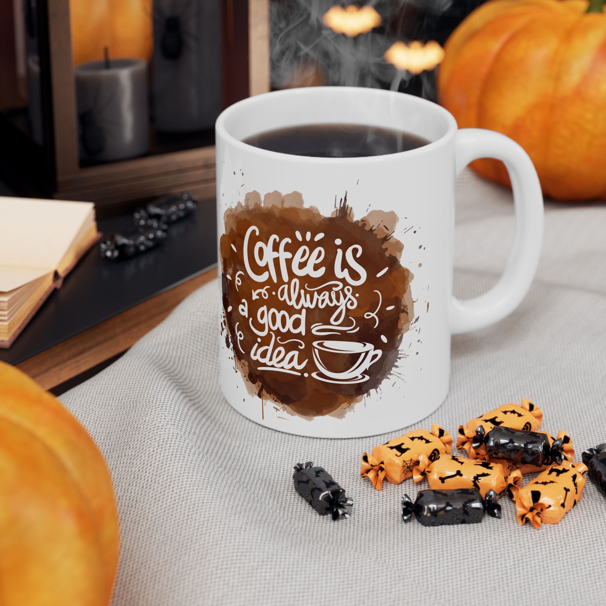 Coffee Is Always a Good Idea Mug | White Ceramic Cup